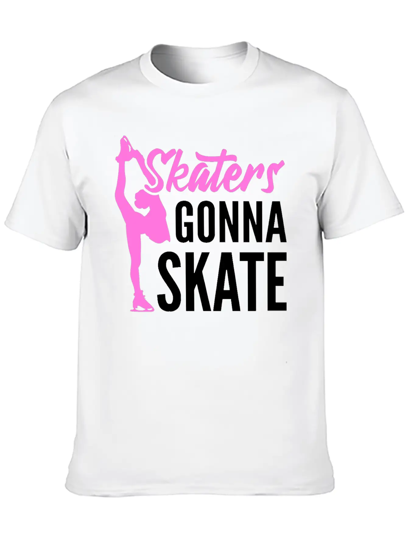 Skaters Gonna Skate Ice Skater Unisex Short Sleeve Soft Cotton T-Shirt – Casual Everyday Wear