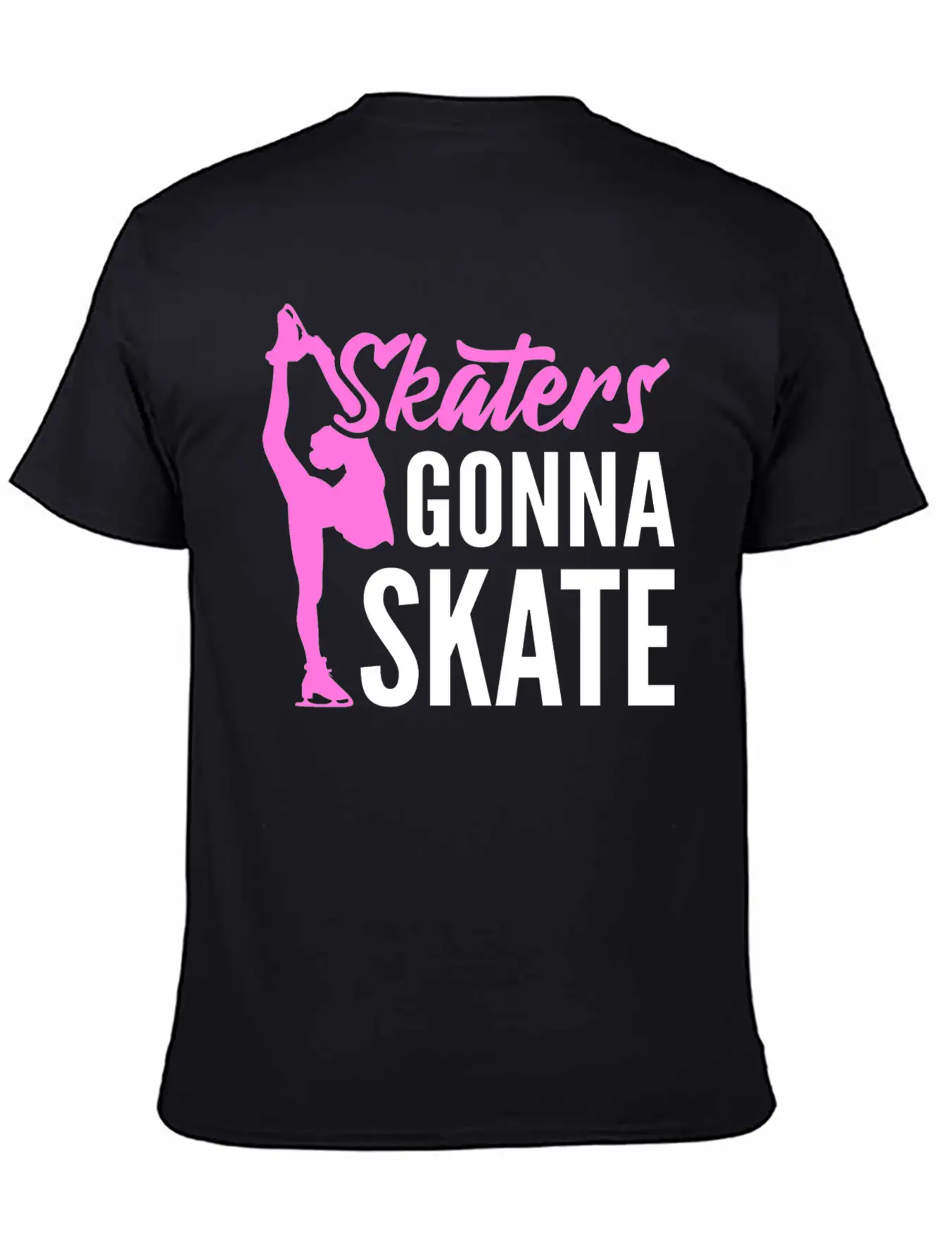 Skaters Gonna Skate Ice Skater Unisex Short Sleeve Soft Cotton T-Shirt – Casual Everyday Wear