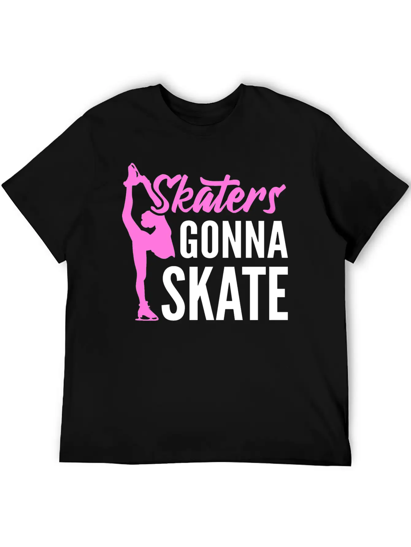 Skaters Gonna Skate Ice Skater Unisex Short Sleeve Soft Cotton T-Shirt – Casual Everyday Wear