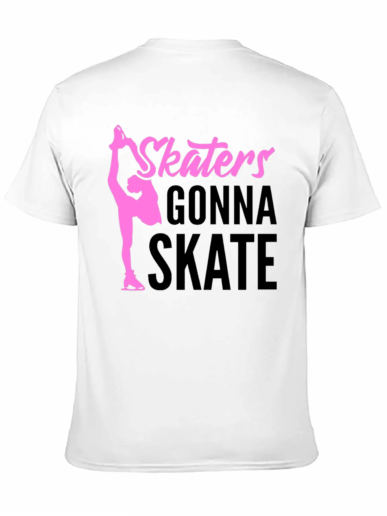 Skaters Gonna Skate Ice Skater Unisex Short Sleeve Soft Cotton T-Shirt – Casual Everyday Wear