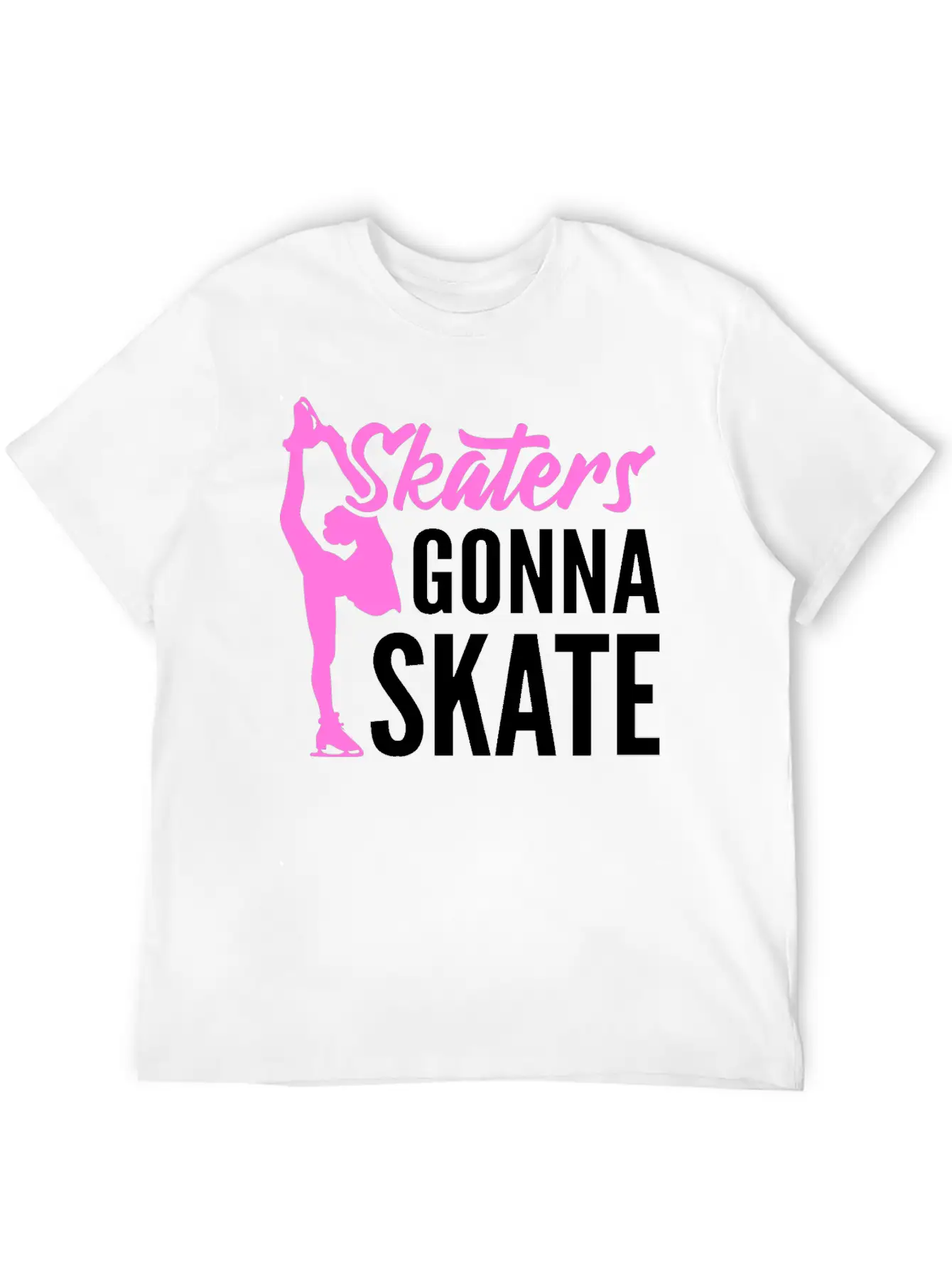 Skaters Gonna Skate Ice Skater Unisex Short Sleeve Soft Cotton T-Shirt – Casual Everyday Wear