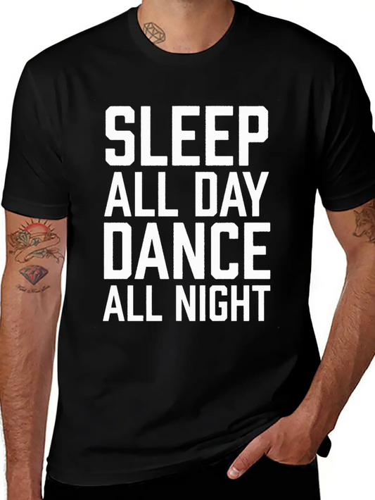 Sleep All Day Dance All Night Comfortable Minimalist Graphic Tee – Summer Style Essential