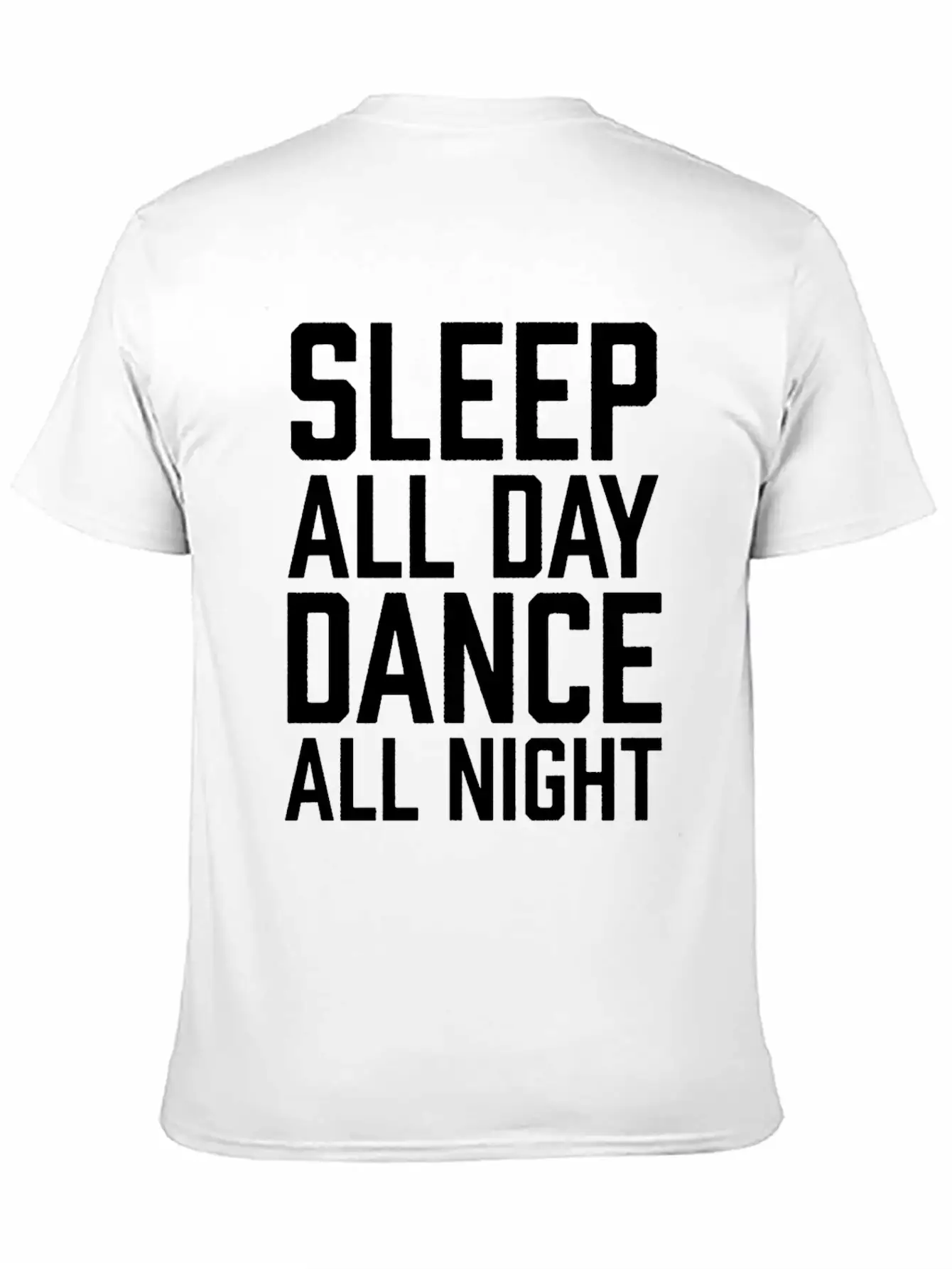 Sleep All Day Dance All Night Comfortable Minimalist Graphic Tee – Summer Style Essential