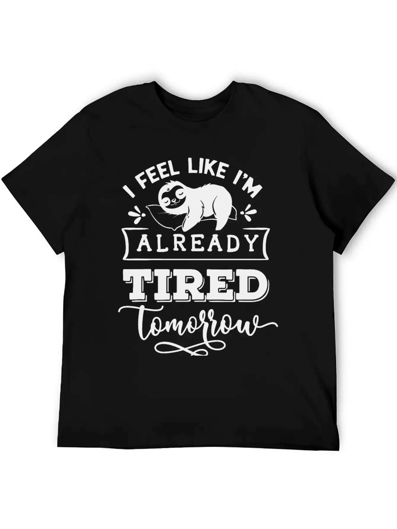 Sloth Funny Quote Cute Animal Basic Graphic T-Shirt – Daily Comfort In Soft Cotton