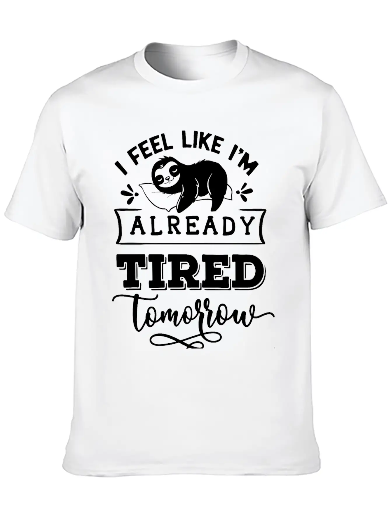 Sloth Funny Quote Cute Animal Basic Graphic T-Shirt – Daily Comfort In Soft Cotton