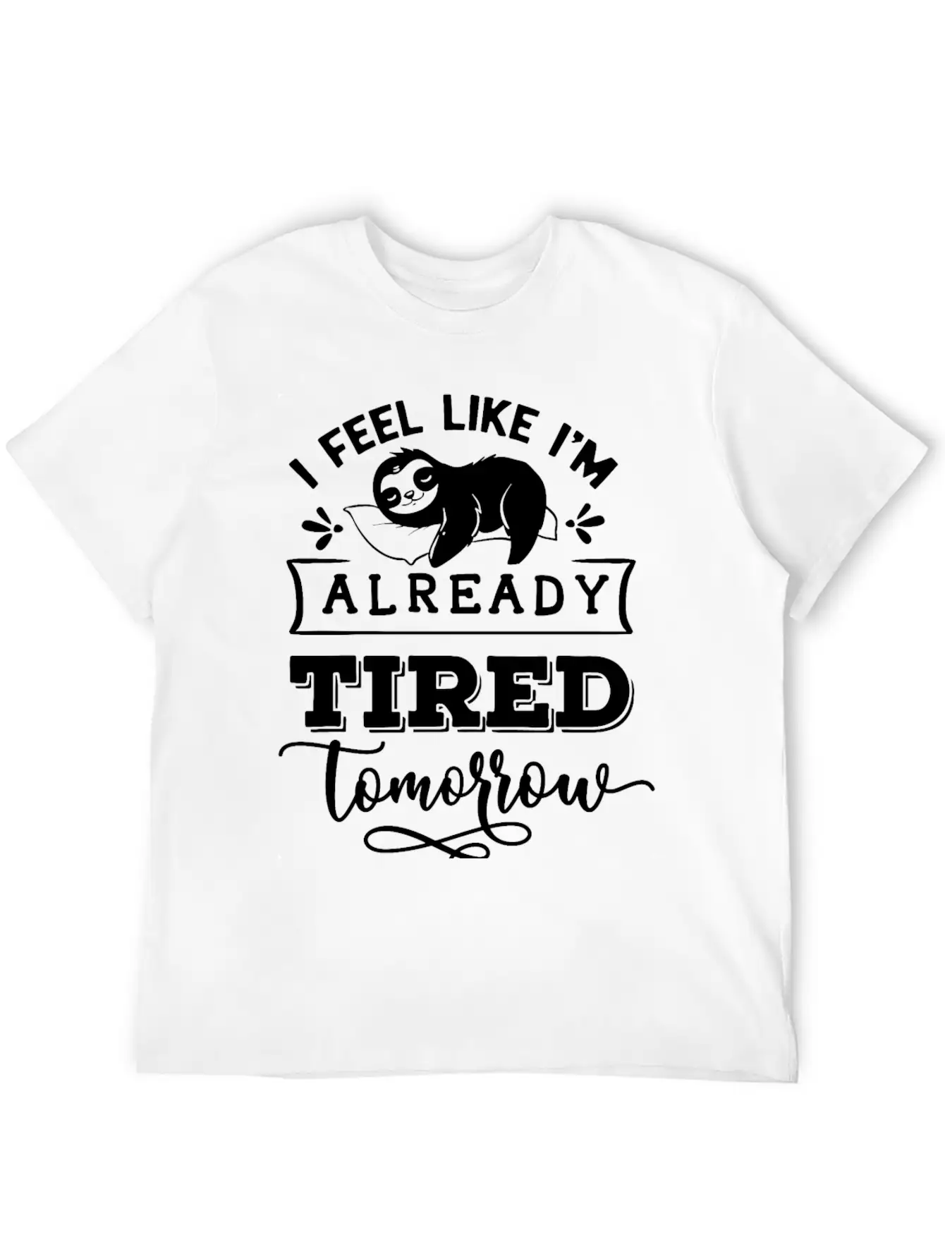 Sloth Funny Quote Cute Animal Basic Graphic T-Shirt – Daily Comfort In Soft Cotton