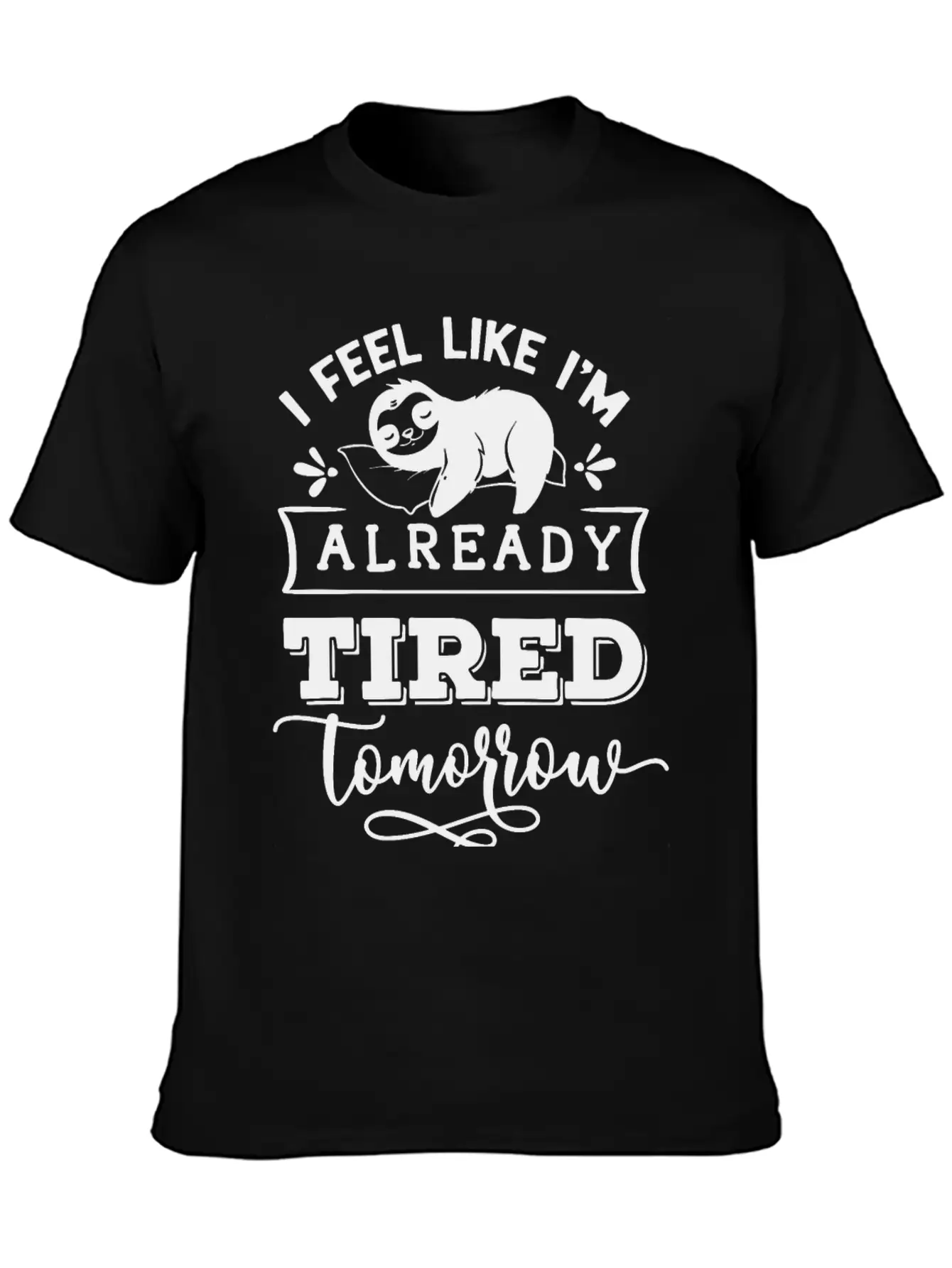 Sloth Funny Quote Cute Animal Basic Graphic T-Shirt – Daily Comfort In Soft Cotton