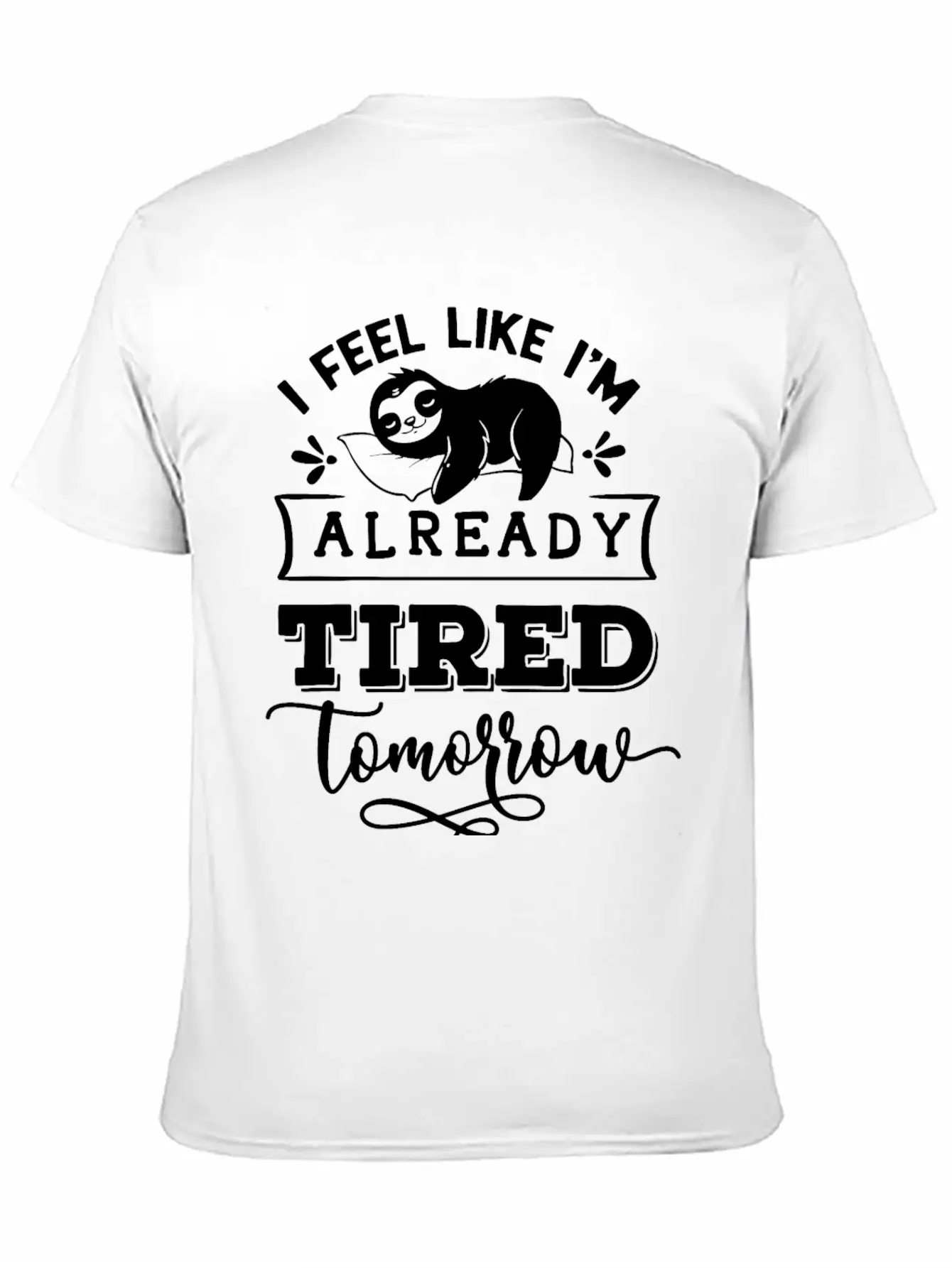 Sloth Funny Quote Cute Animal Basic Graphic T-Shirt – Daily Comfort In Soft Cotton