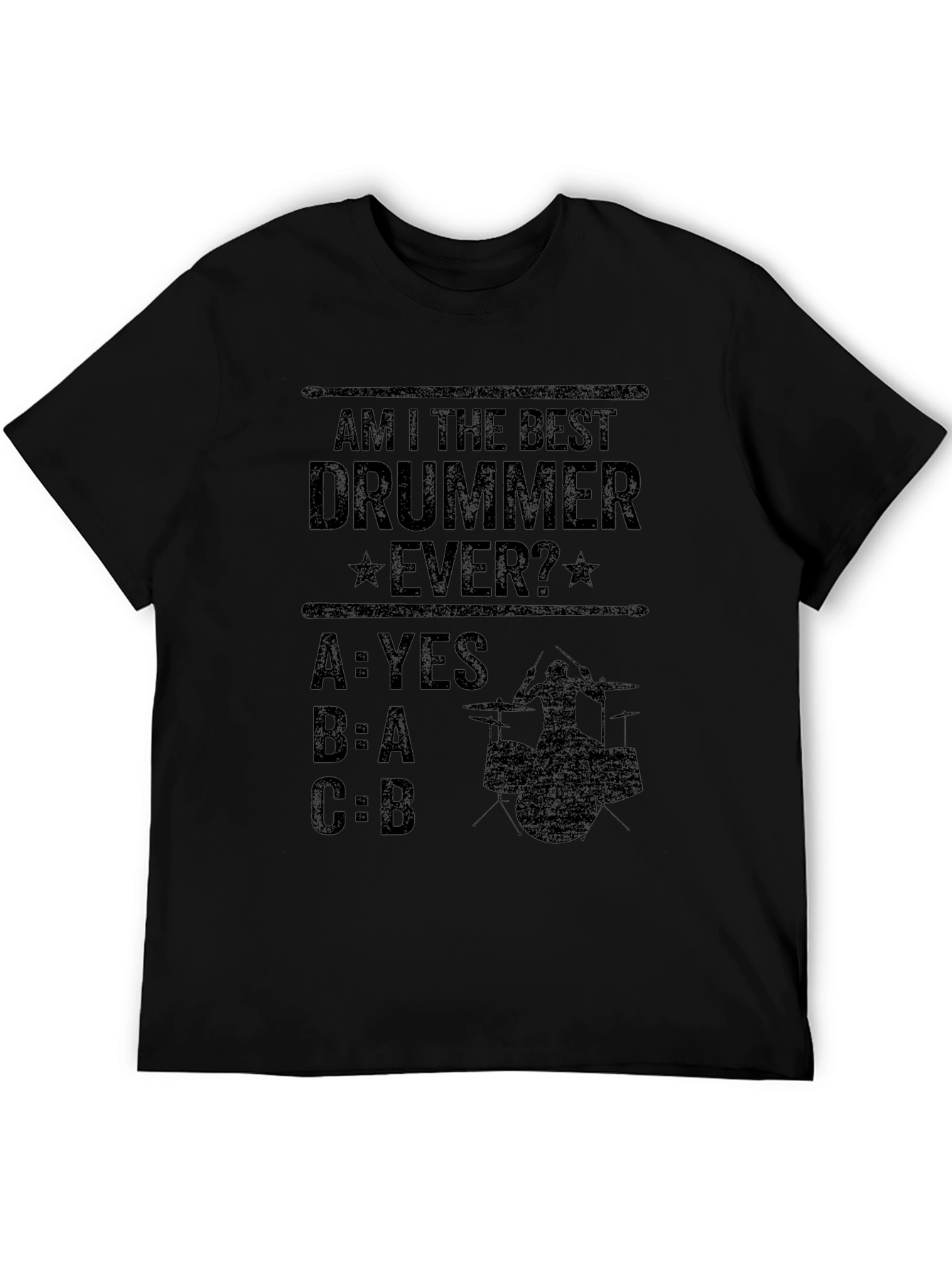 Am I The Best Drummer Ever? T-Shirt