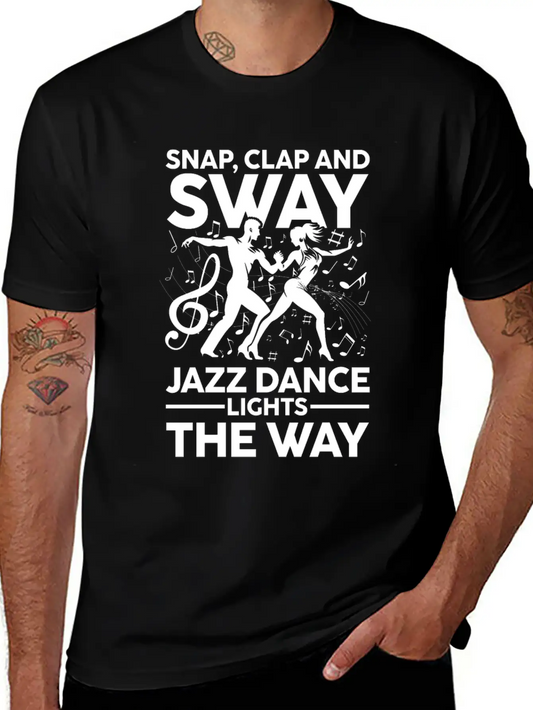 Snap Clap And Sway Jazz Dance Lights The Way Basic Graphic T-Shirt – Daily Comfort In Soft Cotton