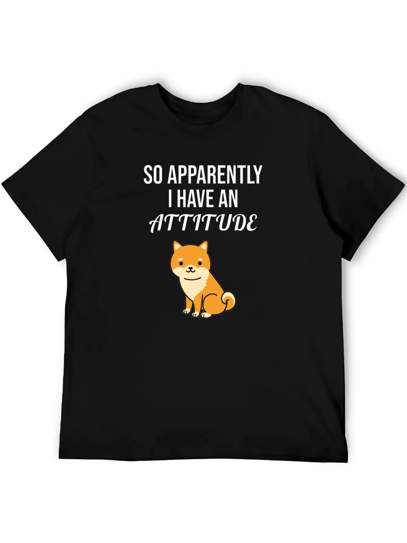So Apparently I Have An Attitude Stylish Everyday T-Shirt – Unisex Basic Cotton Tee