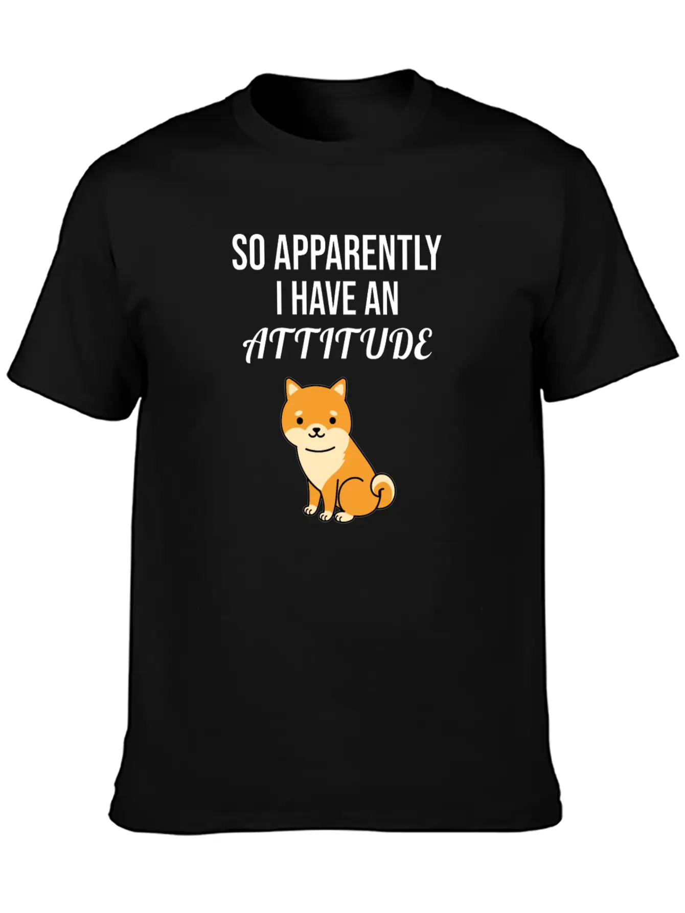So Apparently I Have An Attitude Stylish Everyday T-Shirt – Unisex Basic Cotton Tee