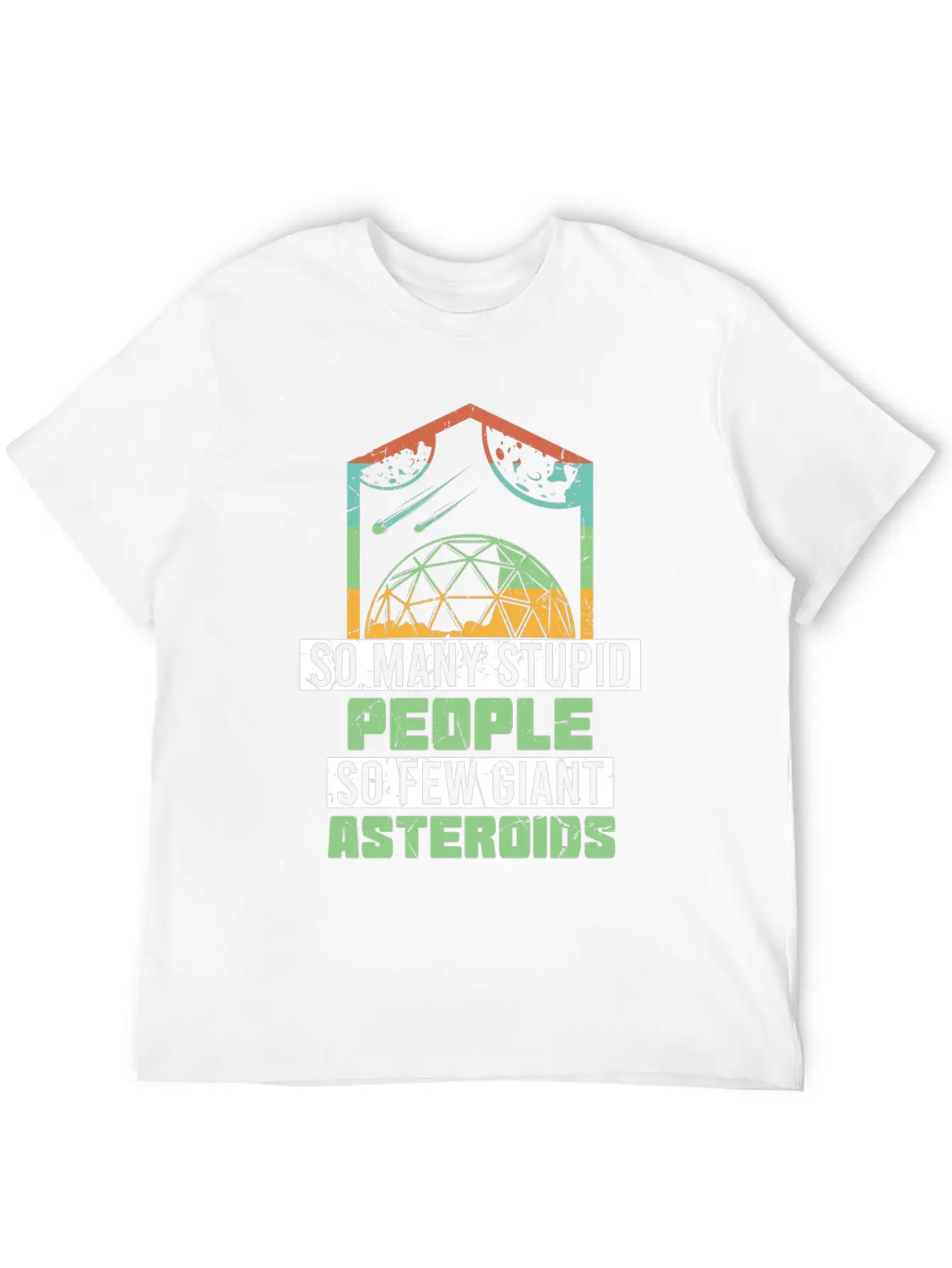 So Many Stupid People So Few Asteroids Unisex Short Sleeve Soft Cotton T-Shirt – Casual Everyday Wear