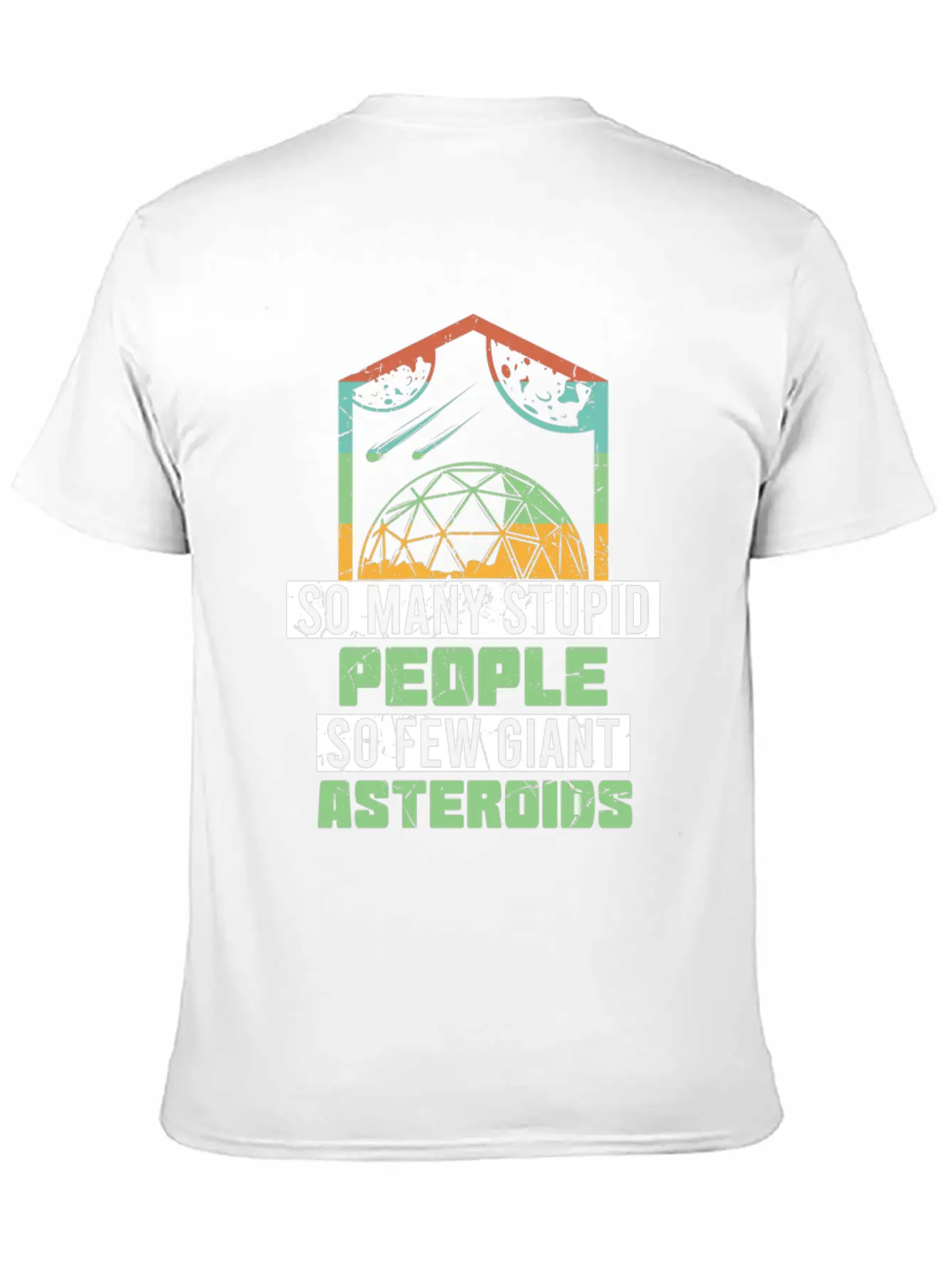 So Many Stupid People So Few Asteroids Unisex Short Sleeve Soft Cotton T-Shirt – Casual Everyday Wear