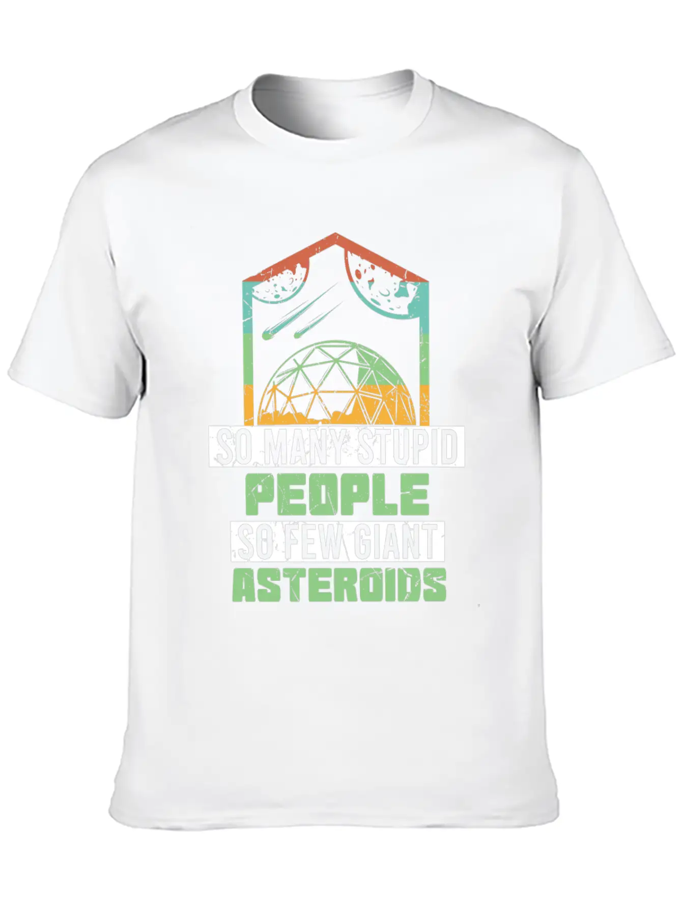 So Many Stupid People So Few Asteroids Unisex Short Sleeve Soft Cotton T-Shirt – Casual Everyday Wear