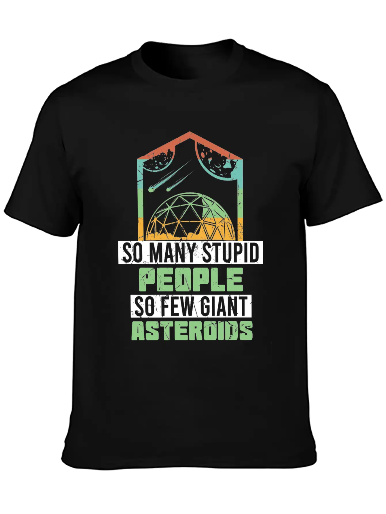 So Many Stupid People So Few Asteroids Unisex Short Sleeve Soft Cotton T-Shirt – Casual Everyday Wear