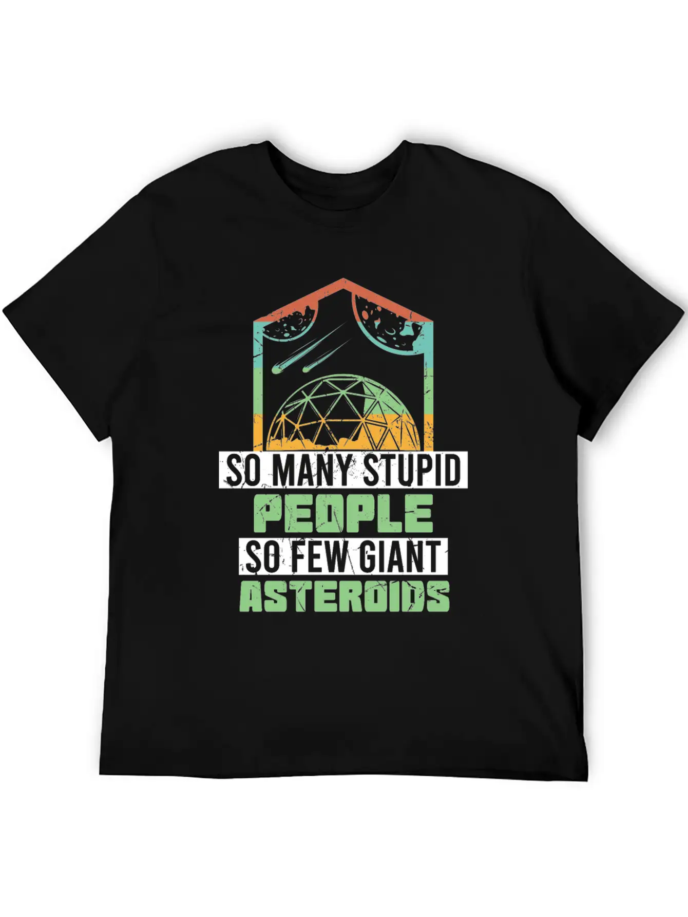 So Many Stupid People So Few Asteroids Unisex Short Sleeve Soft Cotton T-Shirt – Casual Everyday Wear