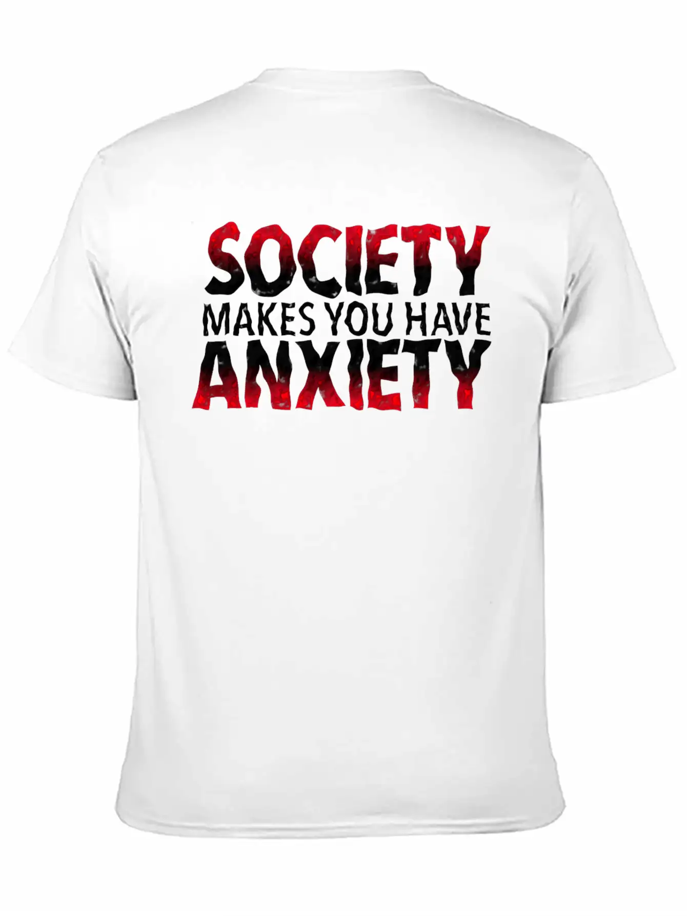 Society Makes You Have Anxiety Stylish Everyday T-Shirt – Unisex Basic Cotton Tee