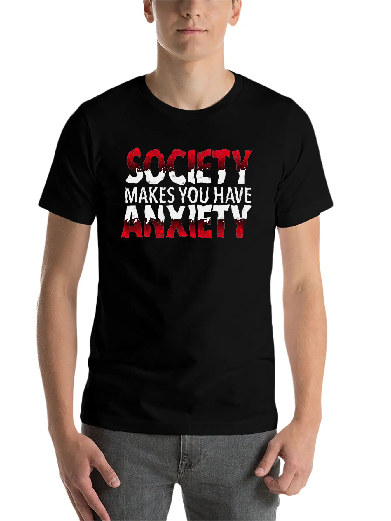 Society Makes You Have Anxiety Stylish Everyday T-Shirt – Unisex Basic Cotton Tee