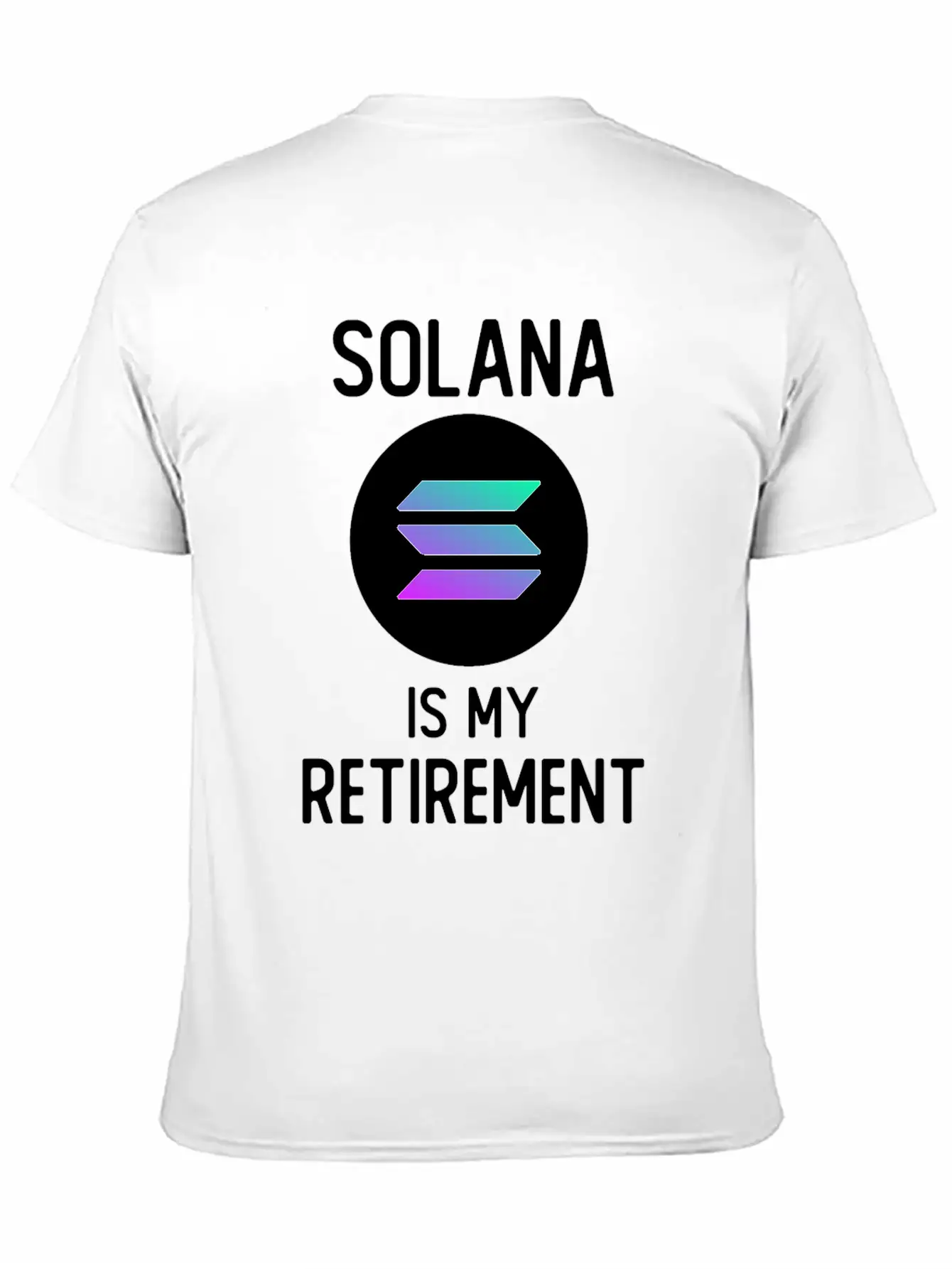 Solana Is My Retirement | SOL Cryptocurrency Stylish Everyday T-Shirt – Unisex Basic Cotton Tee