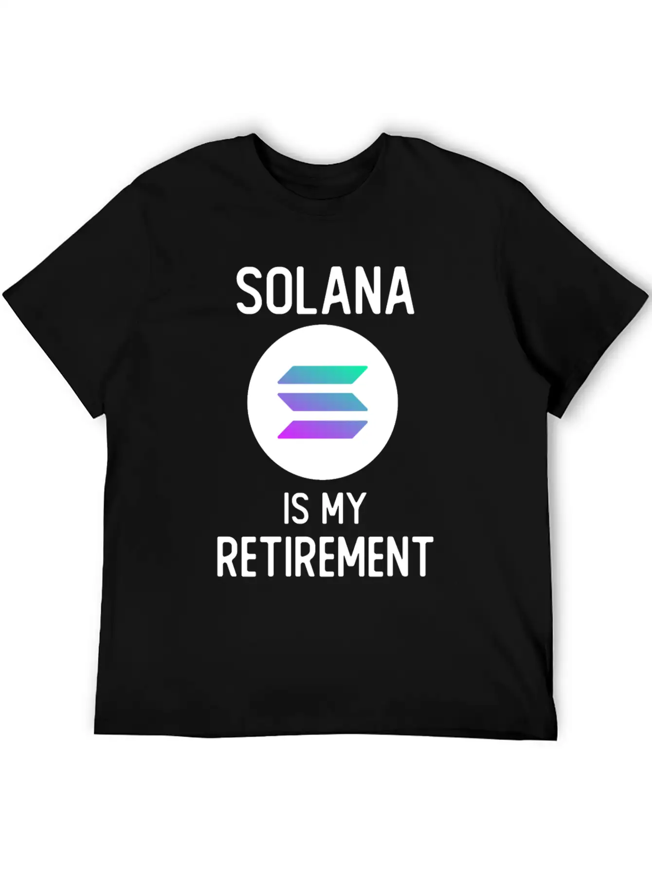Solana Is My Retirement | SOL Cryptocurrency Stylish Everyday T-Shirt – Unisex Basic Cotton Tee