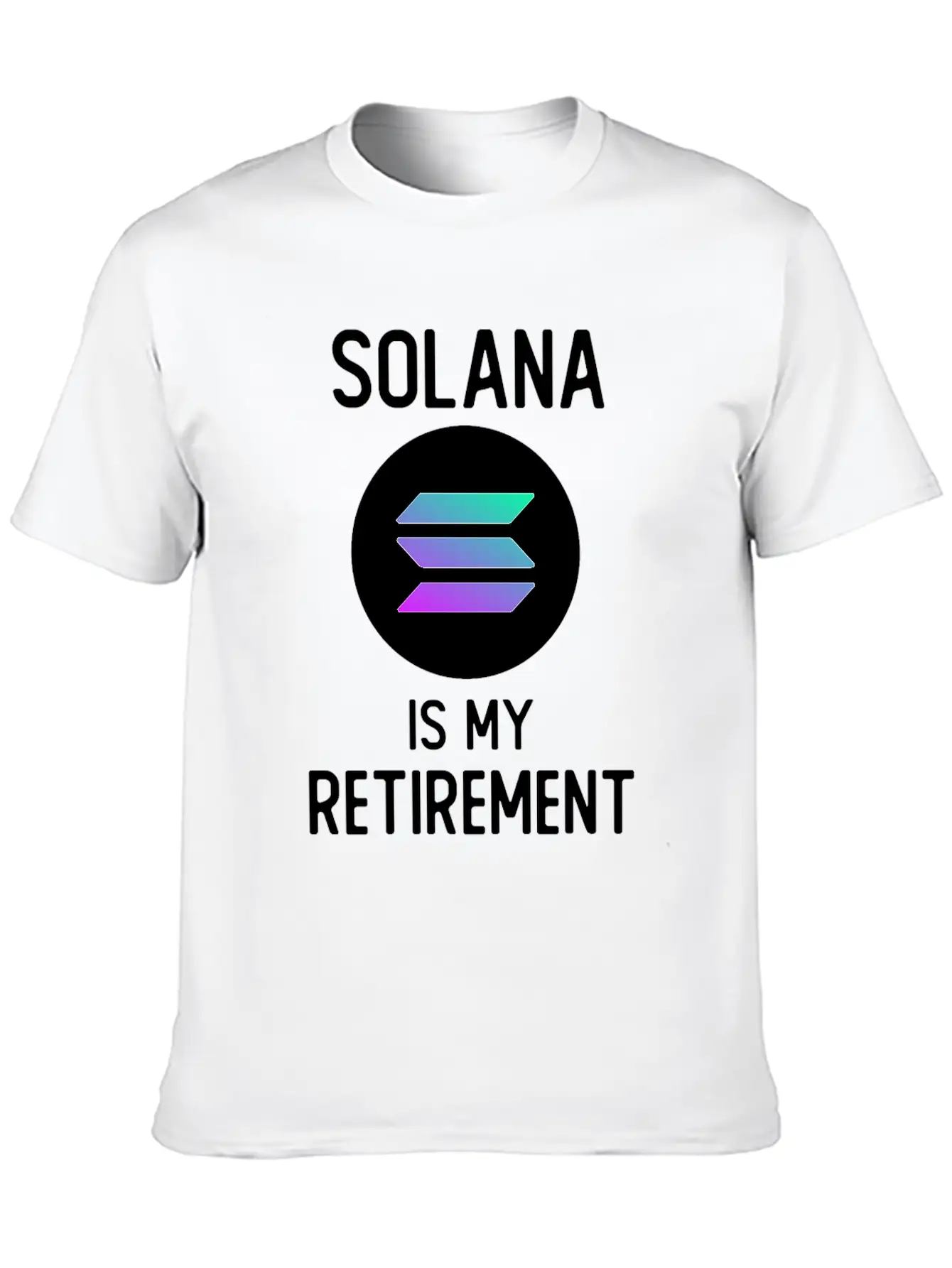 Solana Is My Retirement | SOL Cryptocurrency Stylish Everyday T-Shirt – Unisex Basic Cotton Tee