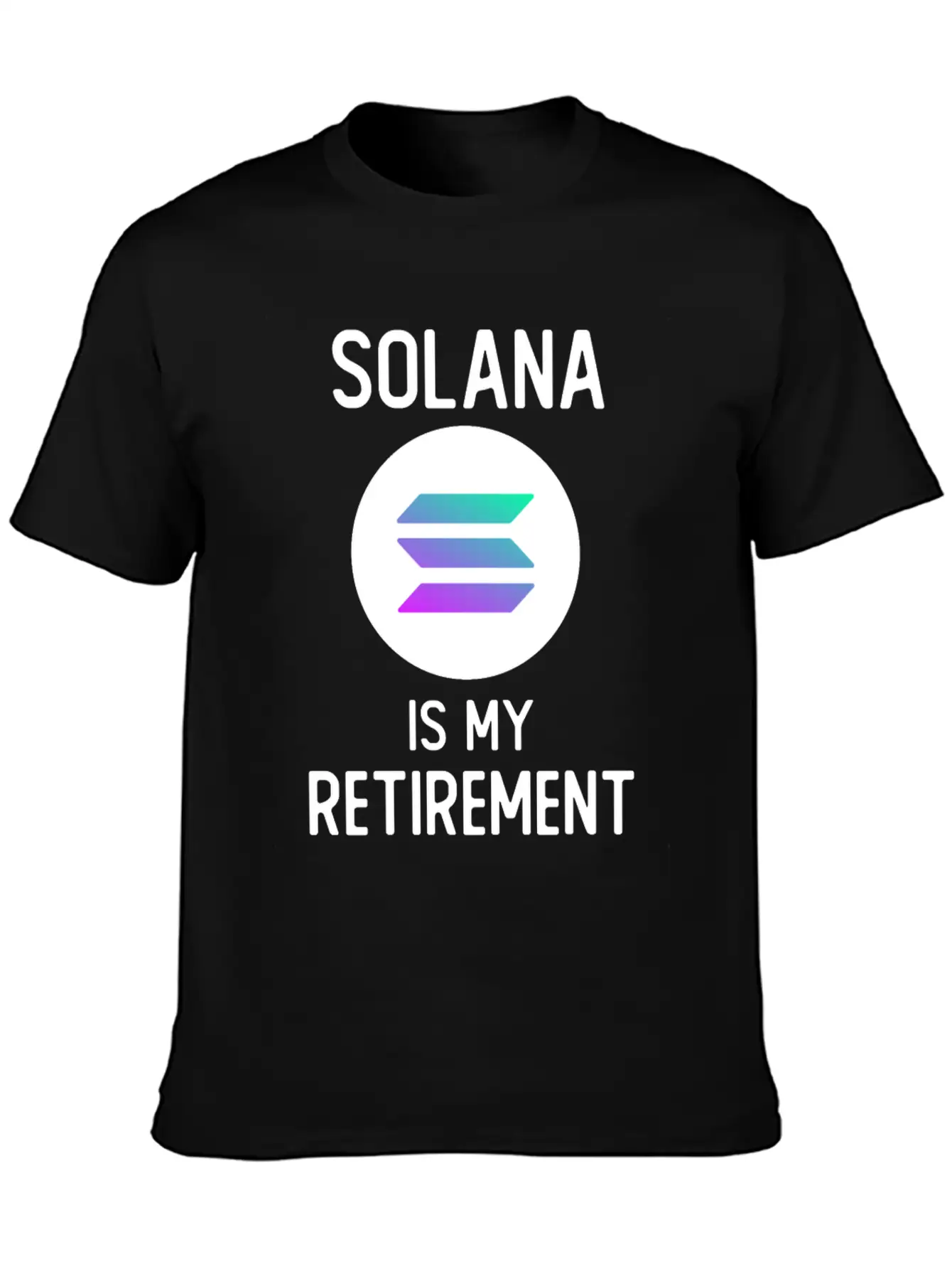 Solana Is My Retirement | SOL Cryptocurrency Stylish Everyday T-Shirt – Unisex Basic Cotton Tee