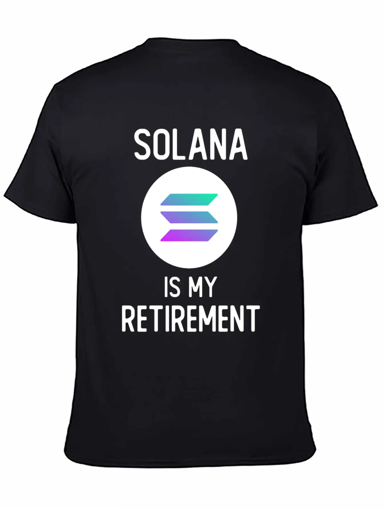 Solana Is My Retirement | SOL Cryptocurrency Stylish Everyday T-Shirt – Unisex Basic Cotton Tee