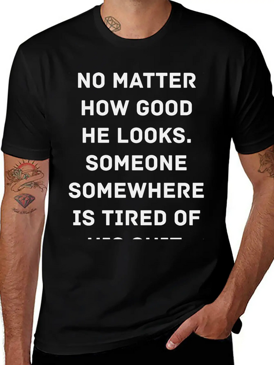 Someone Is Tired Of His Shit Timeless Short Sleeve Tee – Comfy And Minimalist Design