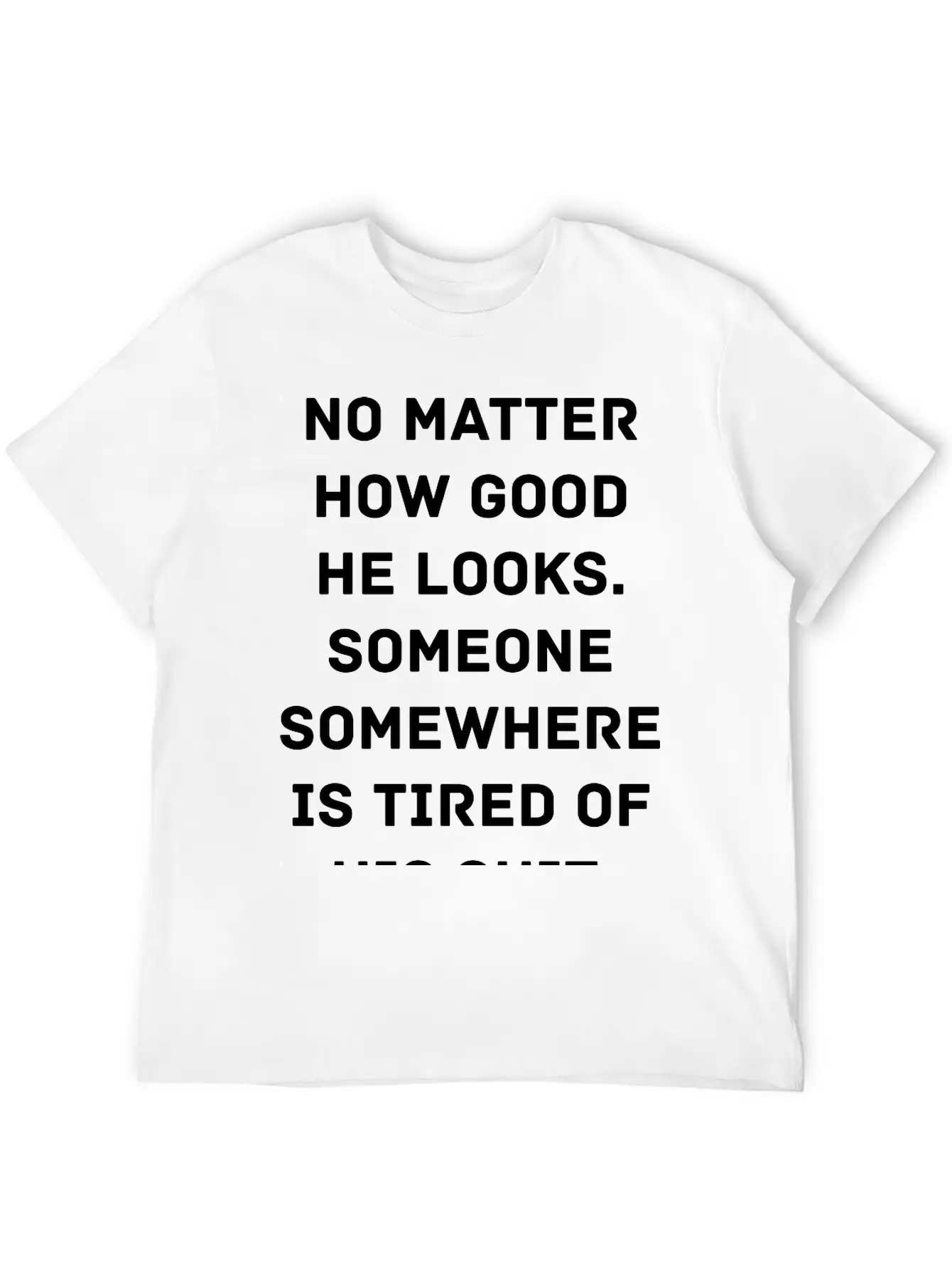 Someone Is Tired Of His Shit Timeless Short Sleeve Tee – Comfy And Minimalist Design