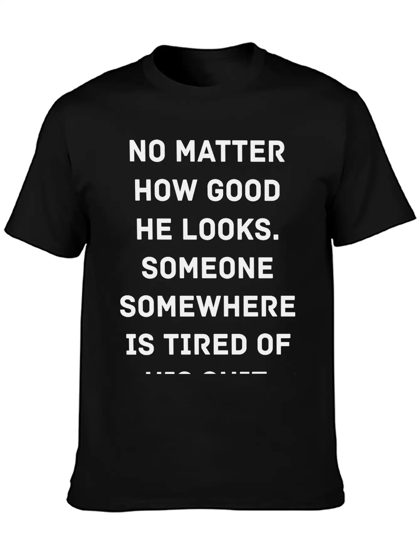 Someone Is Tired Of His Shit Timeless Short Sleeve Tee – Comfy And Minimalist Design
