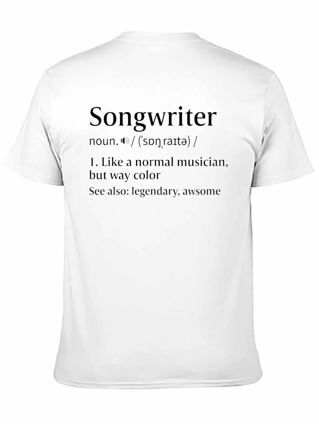Songwriter Definition Song Writer Singer Artist Essential Unisex Summer Tee – Soft Cotton Casual Fit