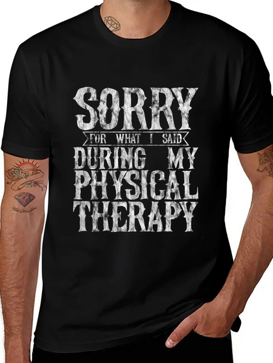 Sorry For What I Said During My Physical Therapy11 Unisex Short Sleeve Soft Cotton T-Shirt – Casual Everyday Wear