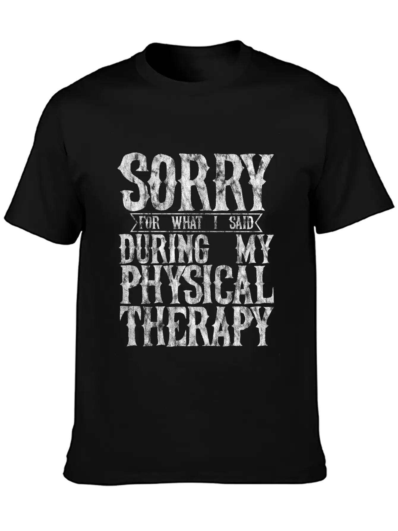 Sorry For What I Said During My Physical Therapy11 Unisex Short Sleeve Soft Cotton T-Shirt – Casual Everyday Wear