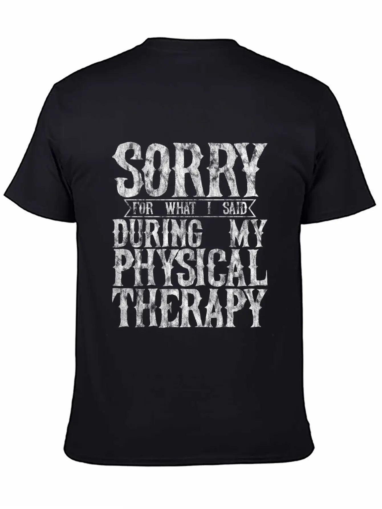 Sorry For What I Said During My Physical Therapy11 Unisex Short Sleeve Soft Cotton T-Shirt – Casual Everyday Wear