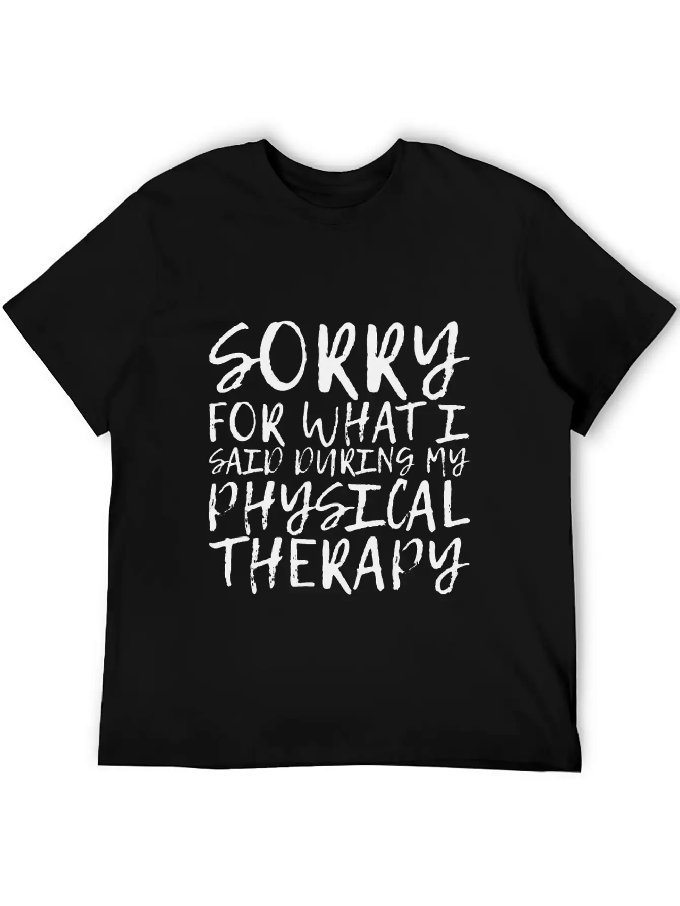 Sorry For What I Said During My Physical Therapy14 Unisex Short Sleeve Soft Cotton T-Shirt – Casual Everyday Wear