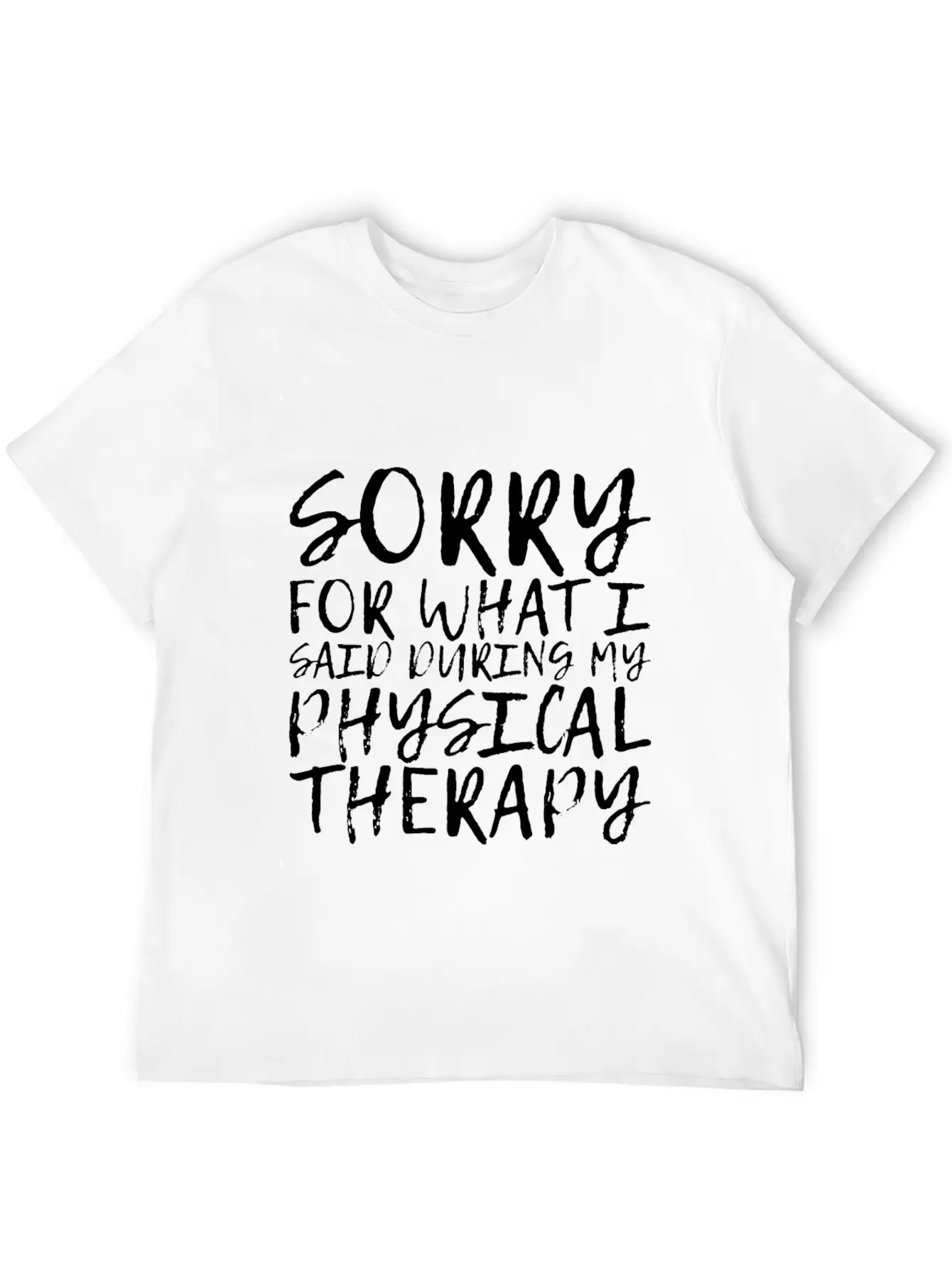 Sorry For What I Said During My Physical Therapy14 Unisex Short Sleeve Soft Cotton T-Shirt – Casual Everyday Wear