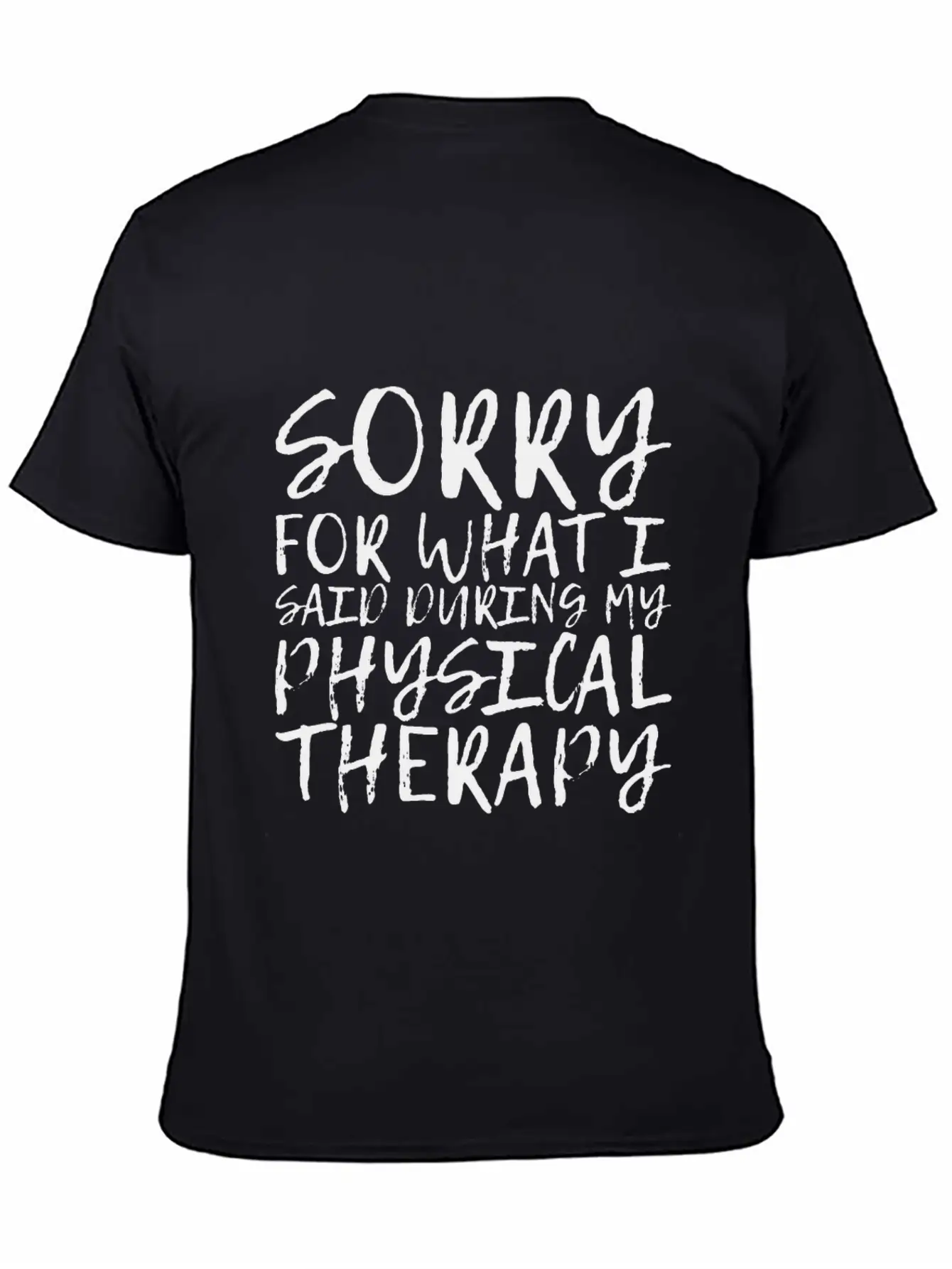 Sorry For What I Said During My Physical Therapy14 Unisex Short Sleeve Soft Cotton T-Shirt – Casual Everyday Wear