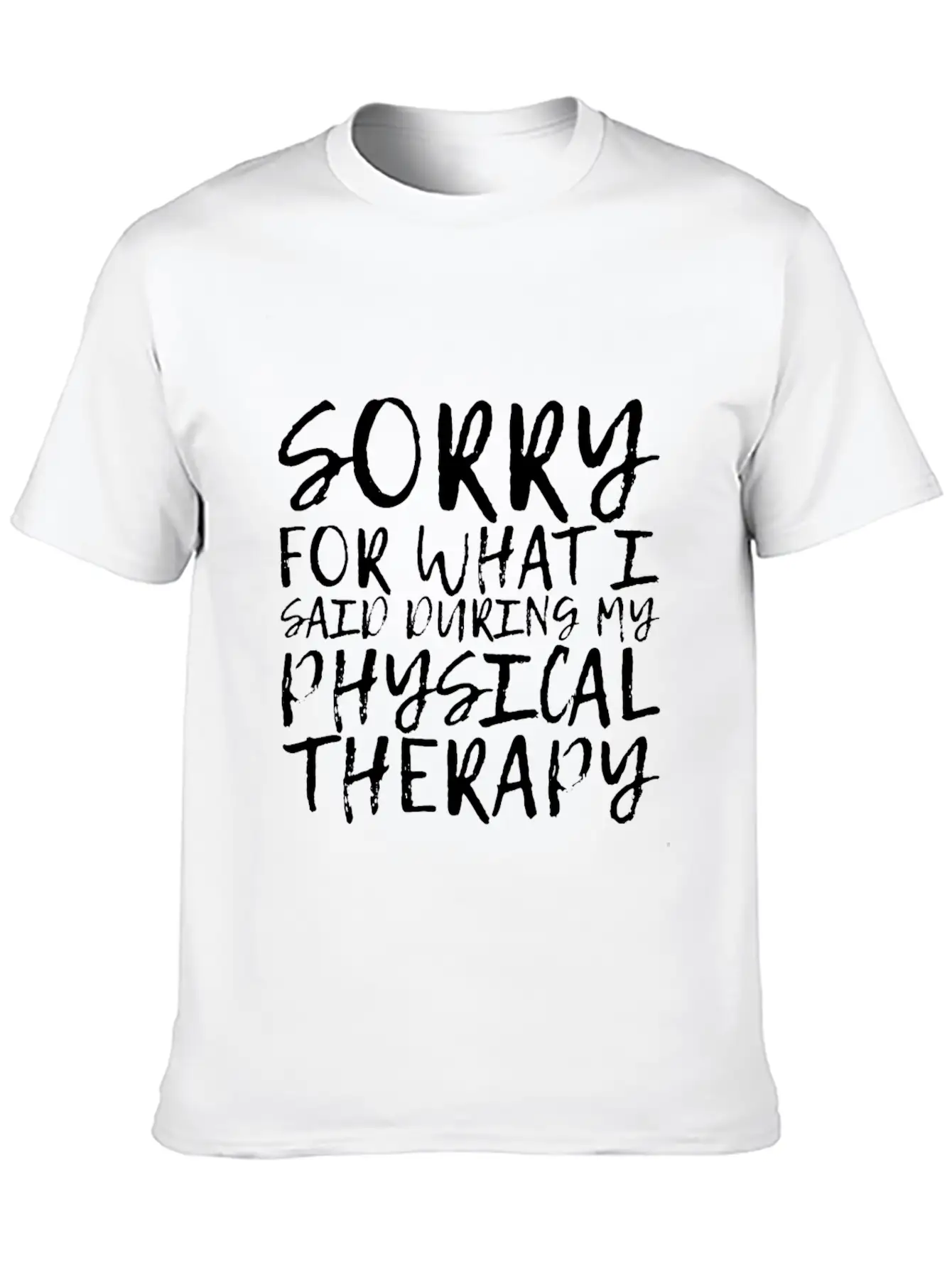 Sorry For What I Said During My Physical Therapy14 Unisex Short Sleeve Soft Cotton T-Shirt – Casual Everyday Wear
