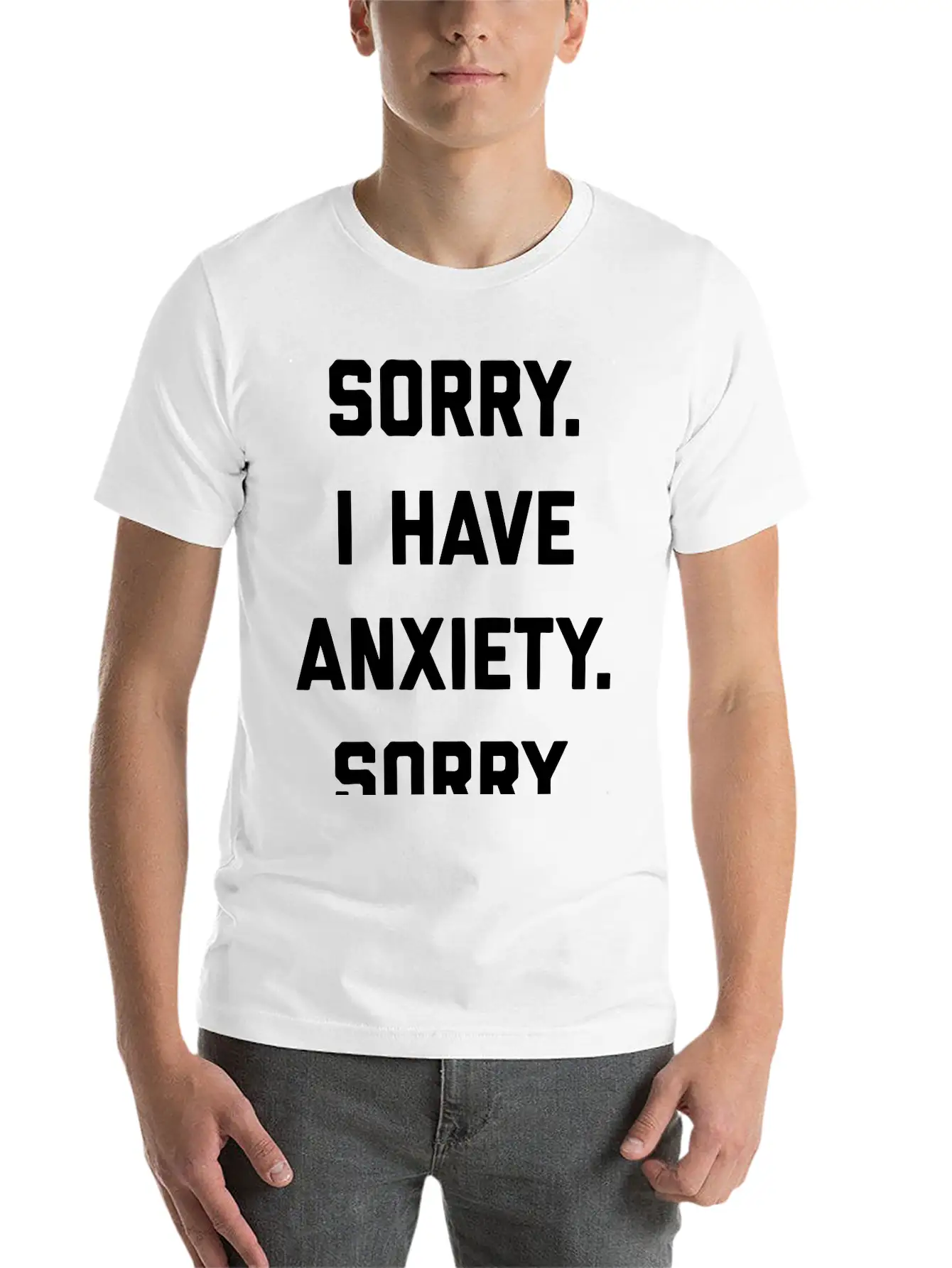 Sorry I Have Anxiety Basic Graphic T-Shirt – Daily Comfort In Soft Cotton