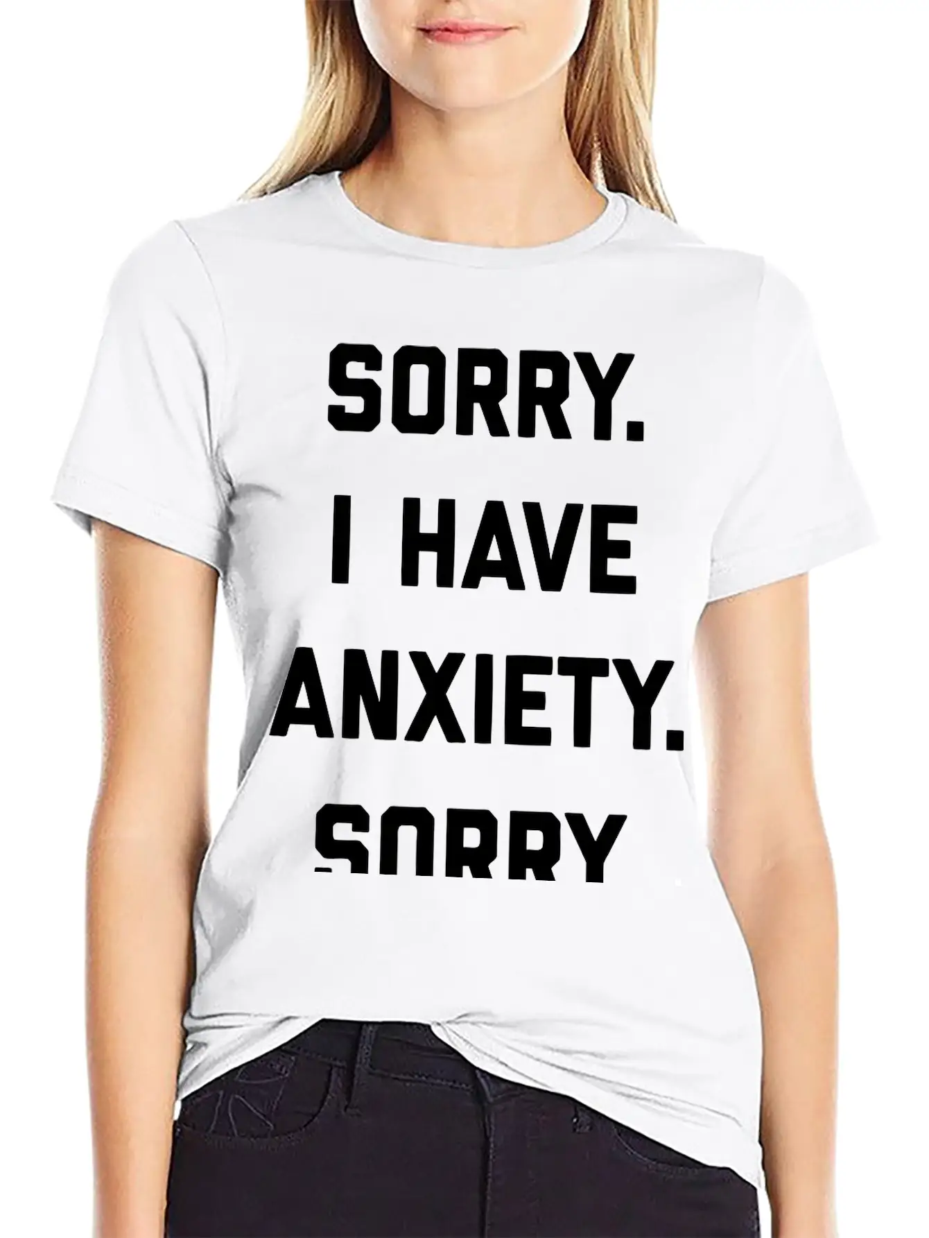 Sorry I Have Anxiety Basic Graphic T-Shirt – Daily Comfort In Soft Cotton