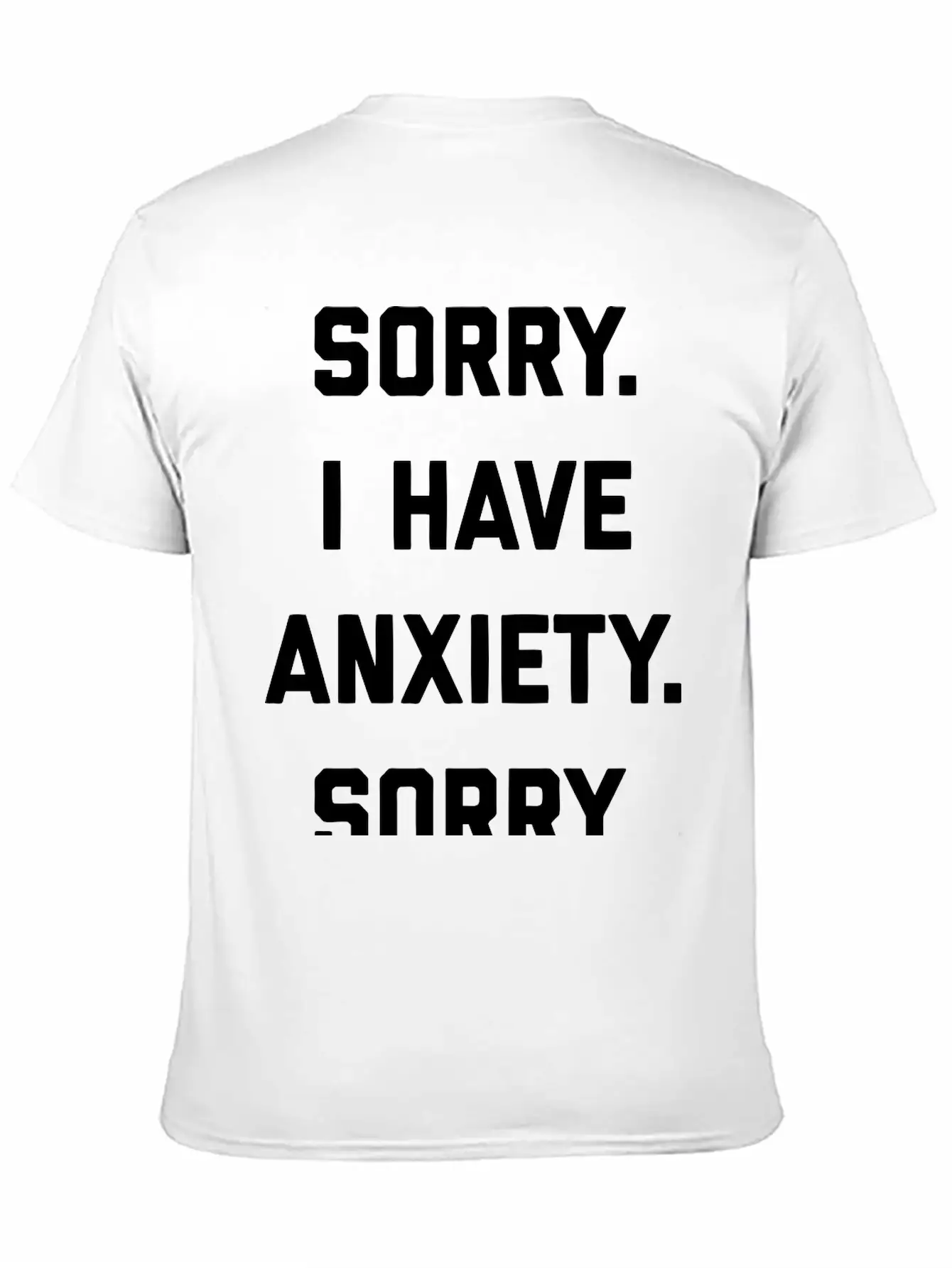 Sorry I Have Anxiety Basic Graphic T-Shirt – Daily Comfort In Soft Cotton