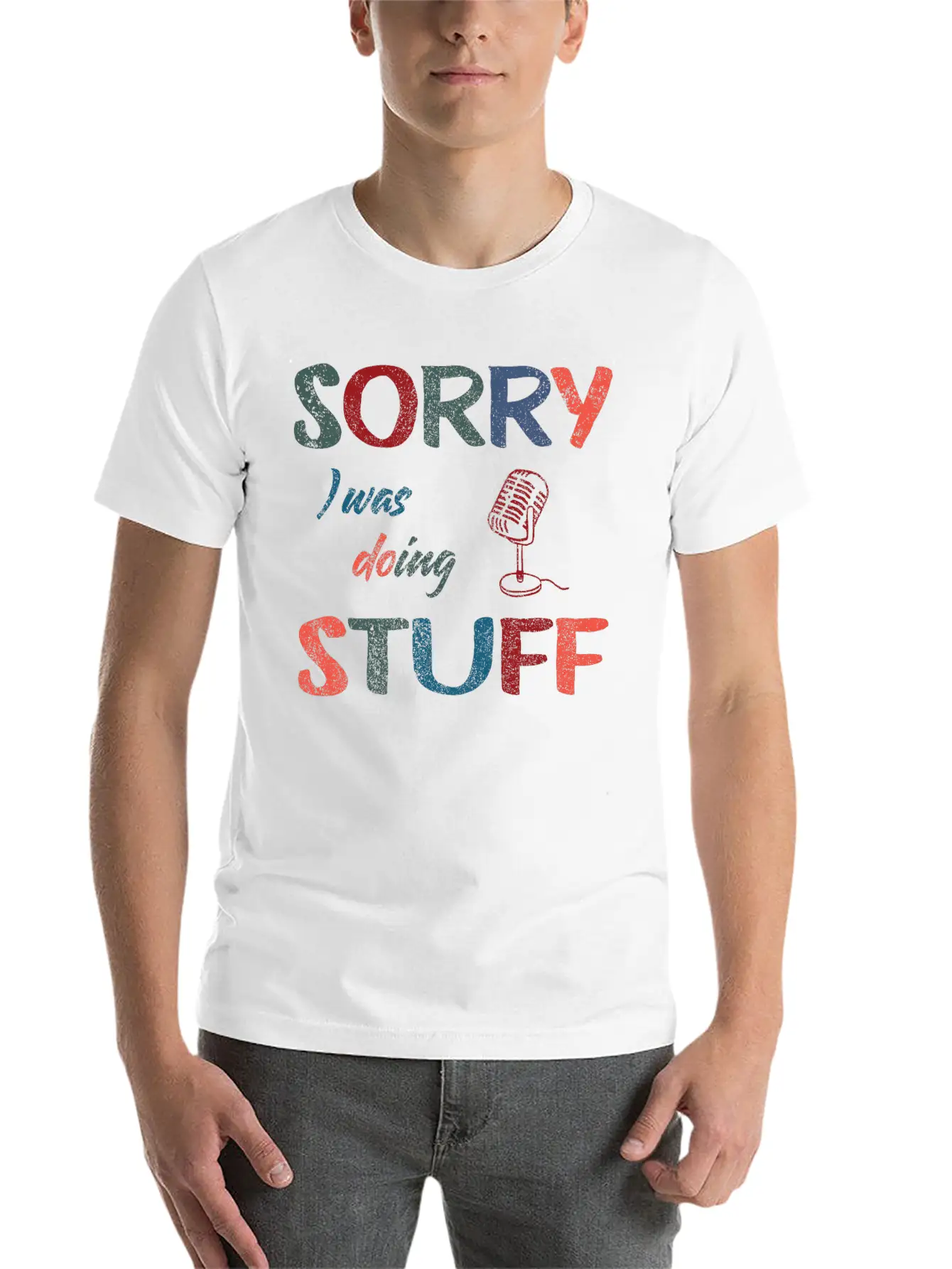Sorry, I Was Doing Microphone Stuff - Vintage Stylish Everyday T-Shirt – Unisex Basic Cotton Tee