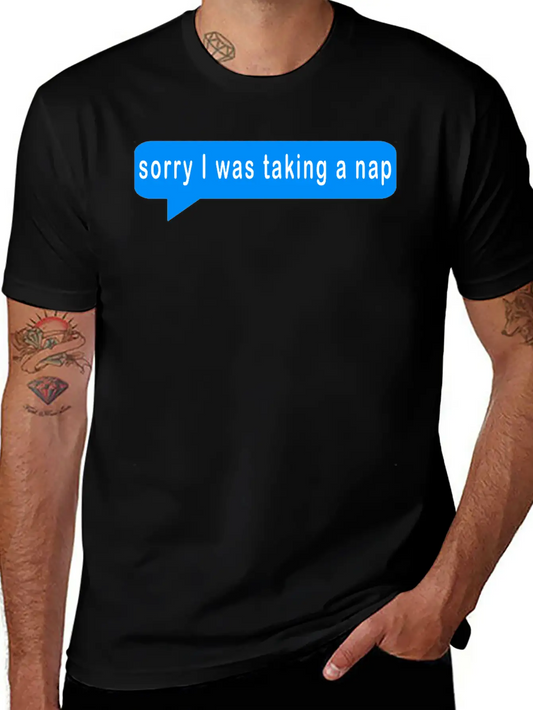 Sorry I Was Taking A Nap,nap,naps,sleep,sleeping,n Stylish Everyday T-Shirt – Unisex Basic Cotton Tee