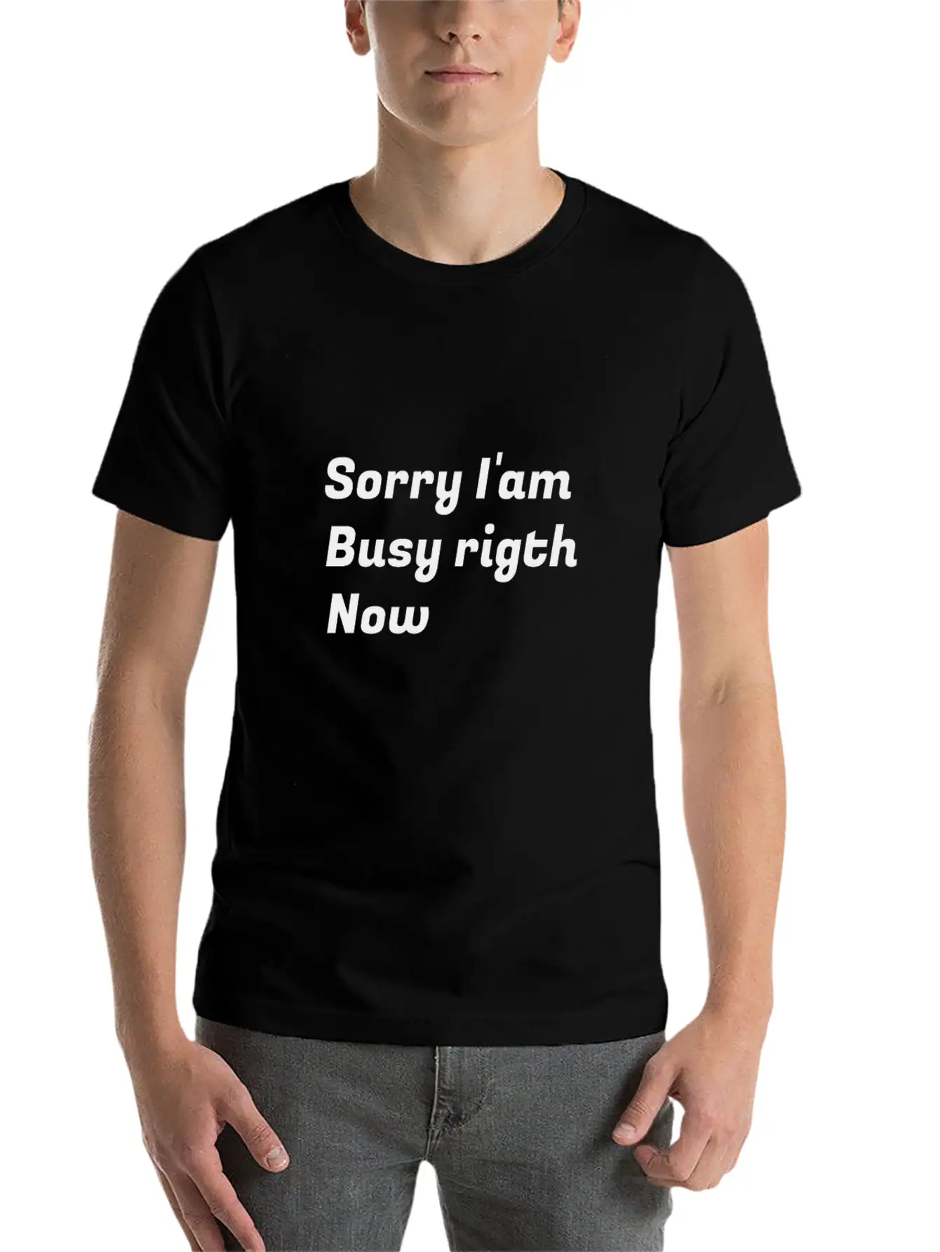 Sorry I'am Busy Rigth Now Unisex Casual T-Shirt – Clean Design For Daily Comfort