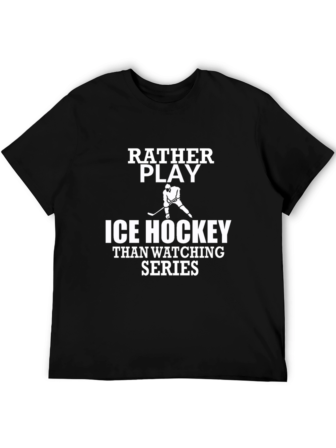 Ice Hockey T-Shirt: Rather Play