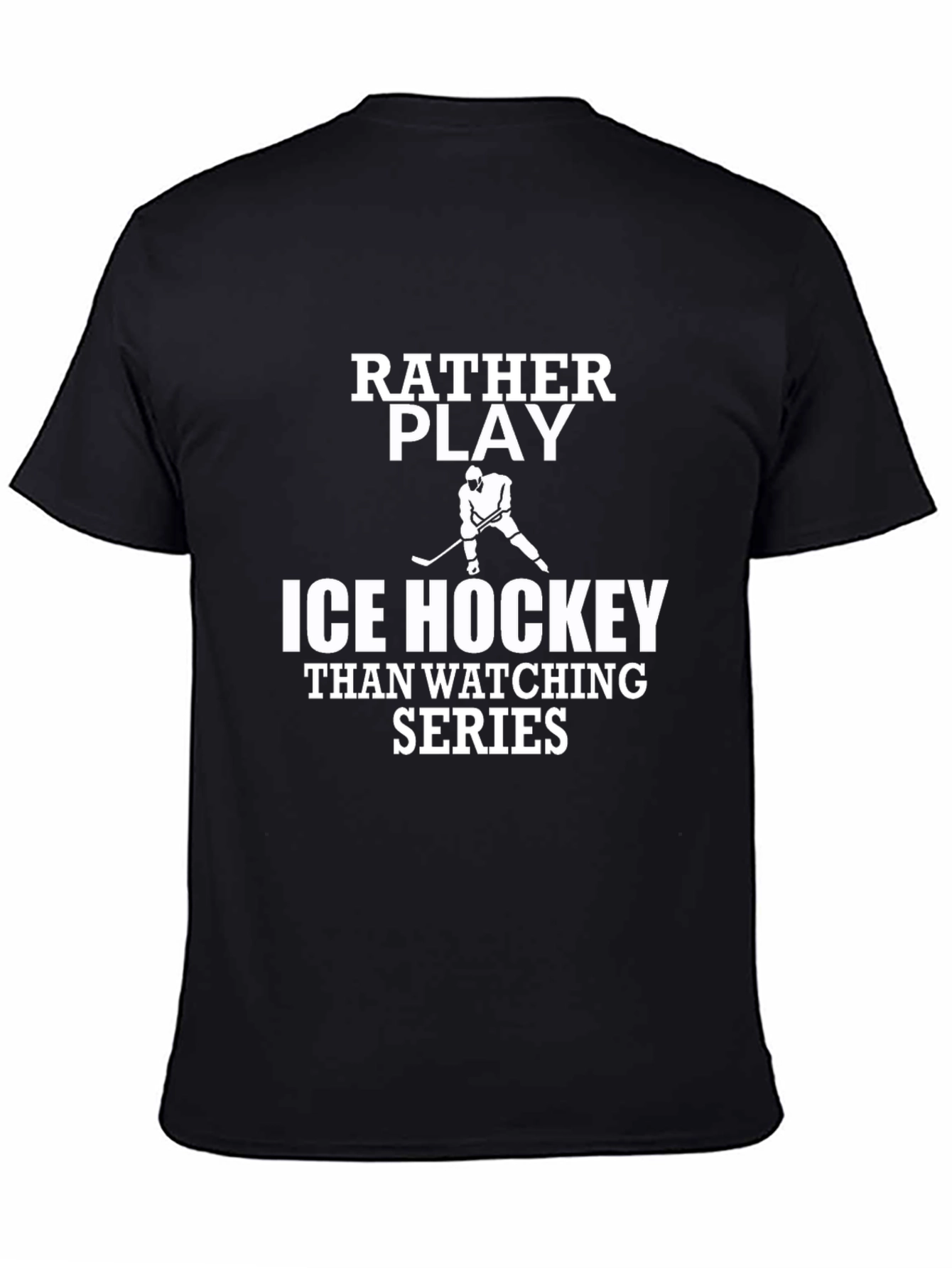 Ice Hockey T-Shirt: Rather Play