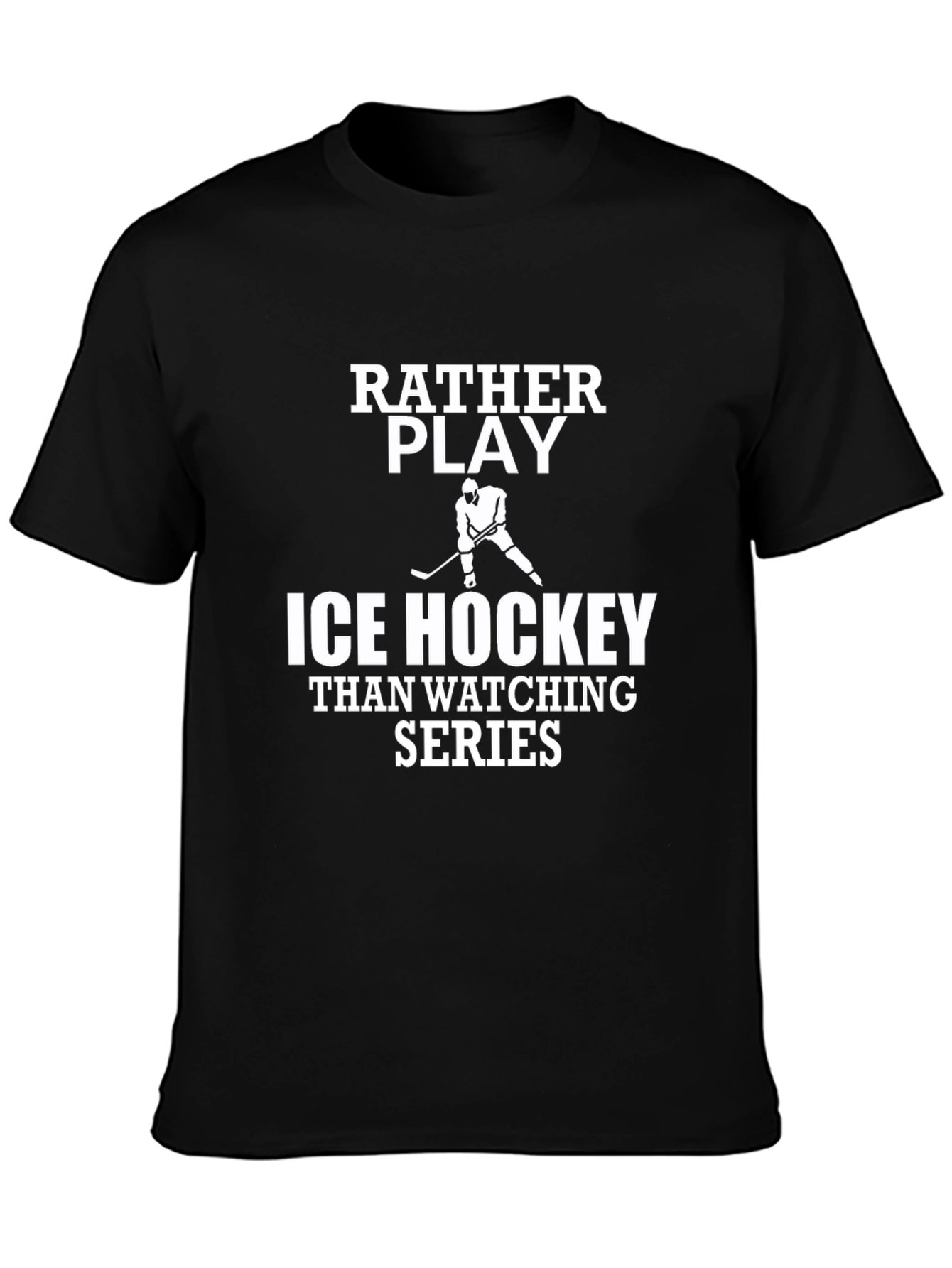 Ice Hockey T-Shirt: Rather Play
