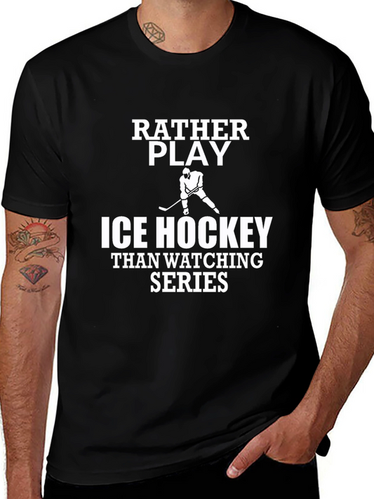 Ice Hockey T-Shirt: Rather Play