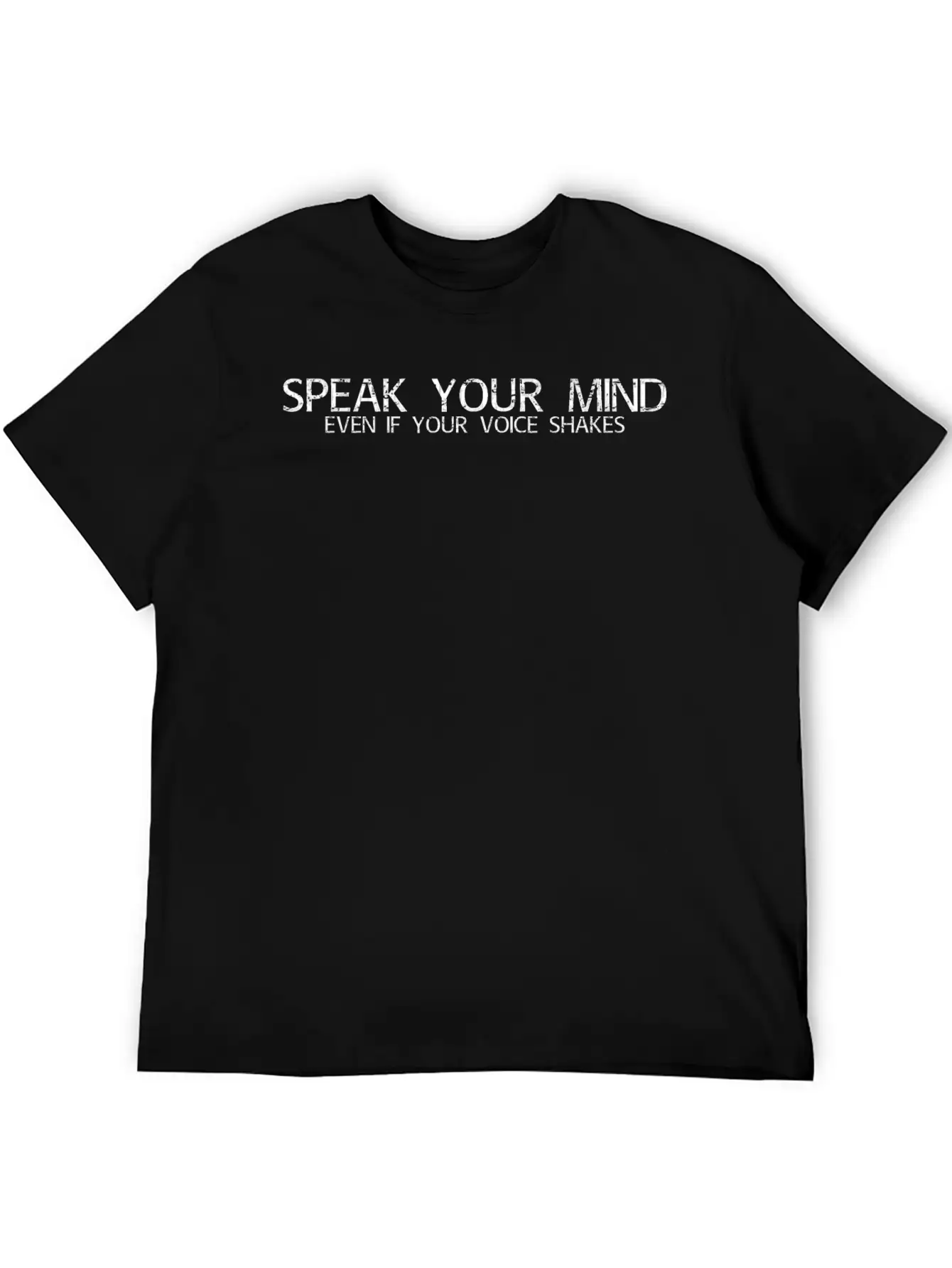 Speak Your Mind Even If Your Voice Shakes T Shirt Comfortable Minimalist Graphic Tee – Summer Style Essential